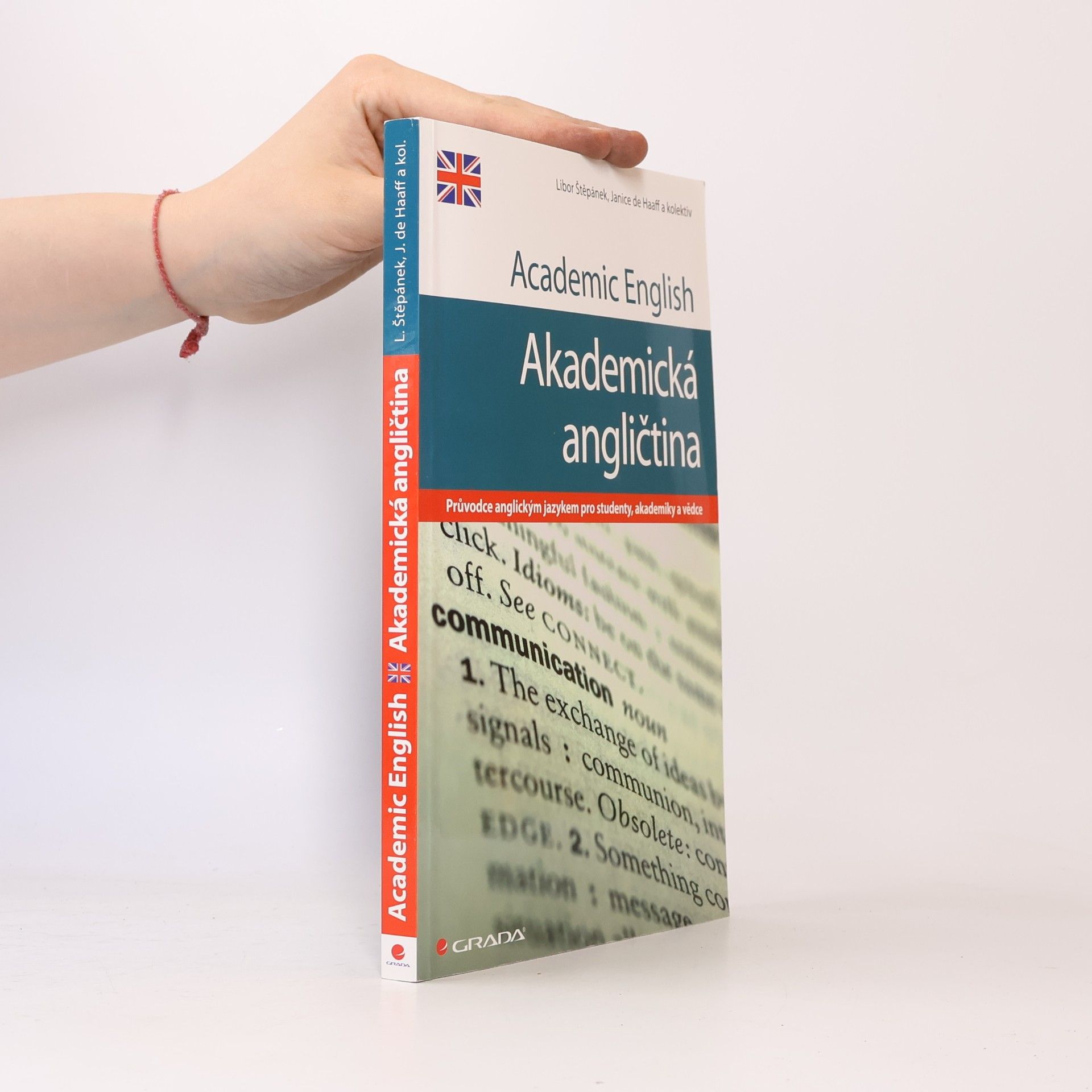 Libor Štěpánek Academic English = Akademická angličtina: Průvodce anglickým jazykem pro studenty, akademiky a vědce