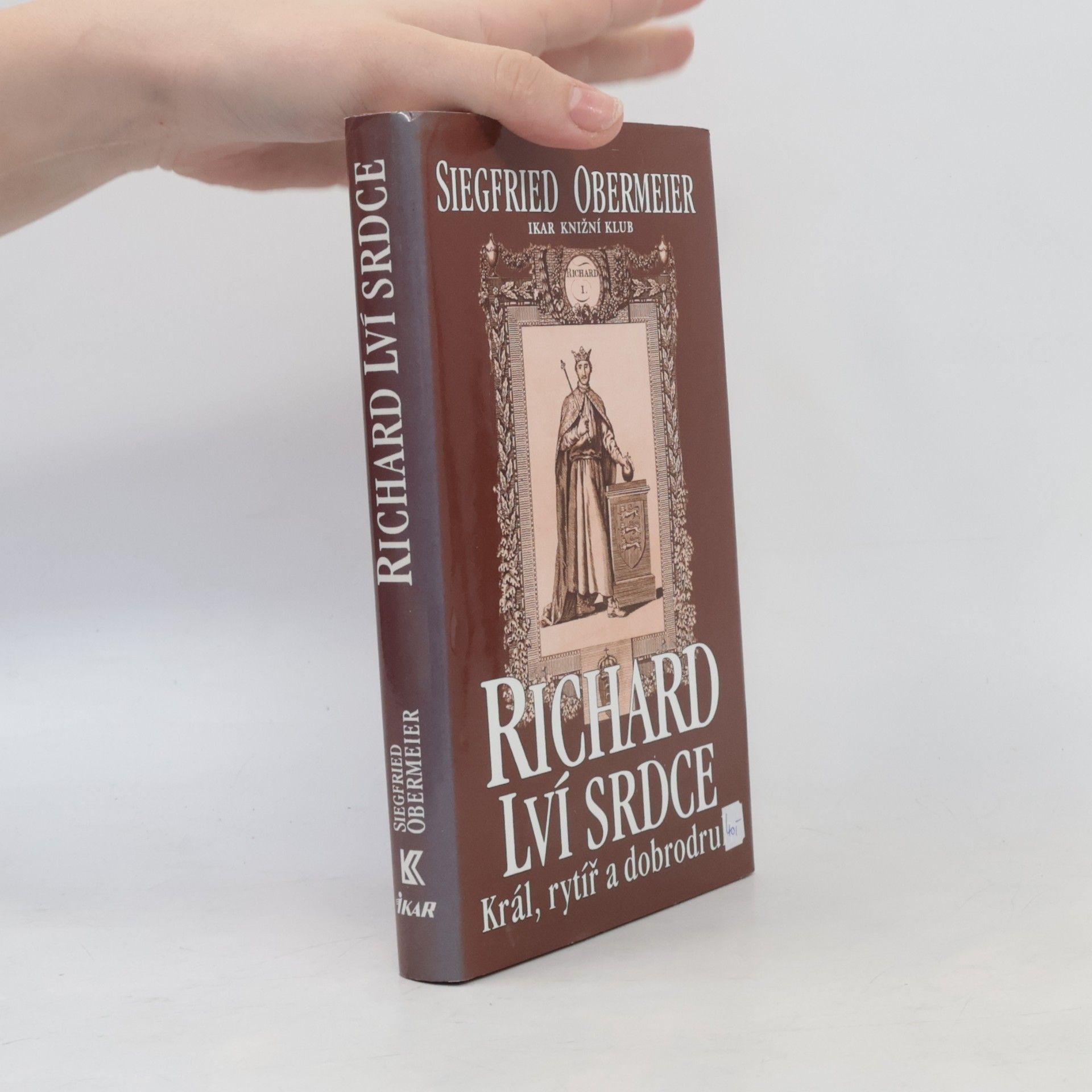 Siegfried Obermeier Richard Lví srdce. Král, rytíř, dobrodruh