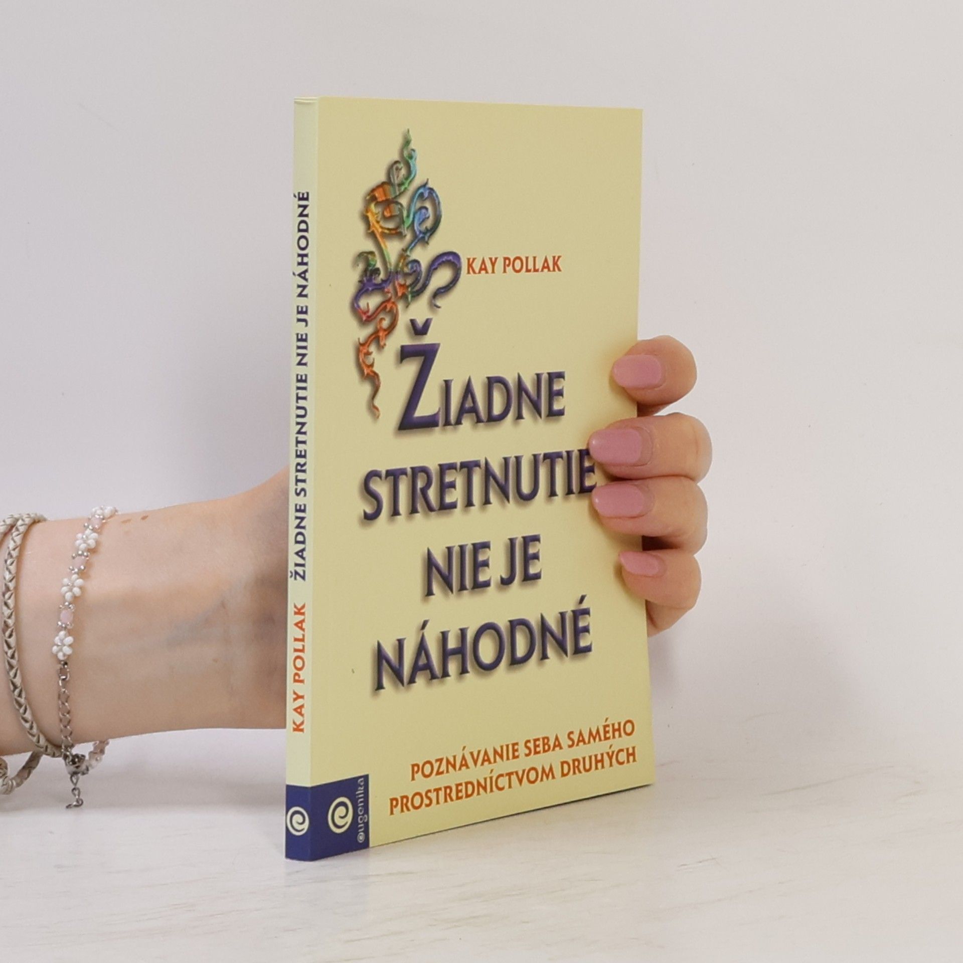 Kay Pollak Žiadne stretnutie nie je náhodné