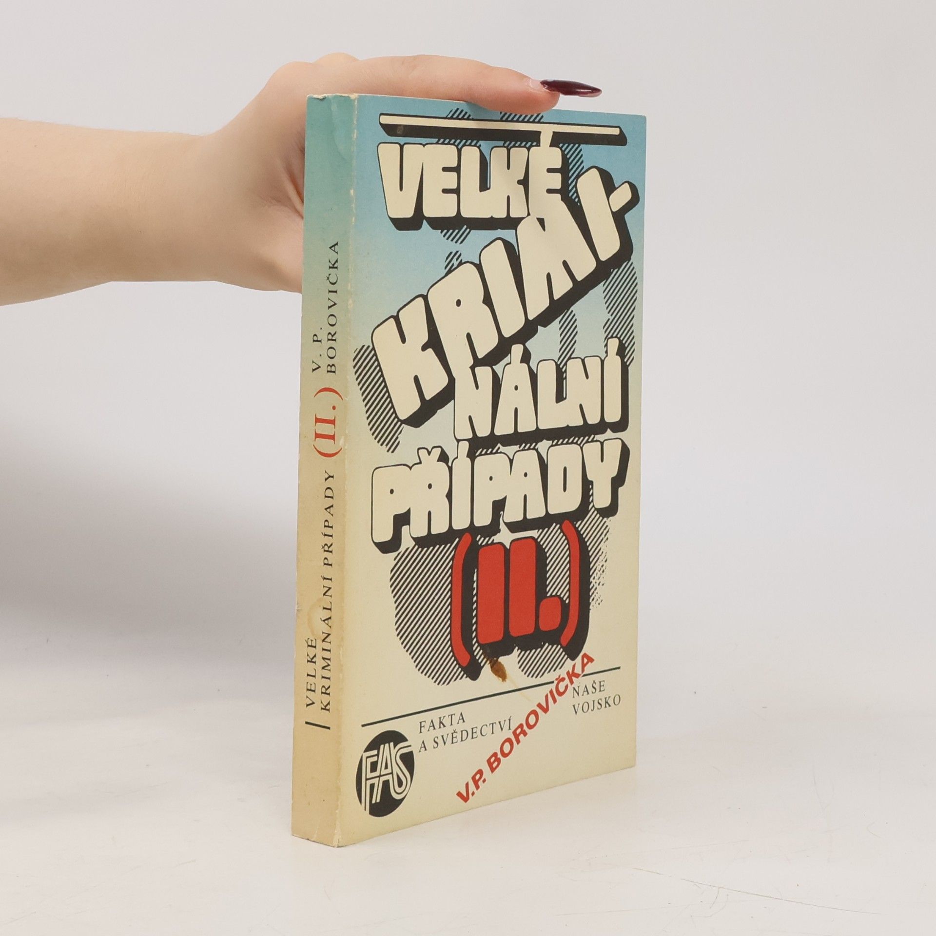 Václav Pavel Borovička Velké kriminální případy II.