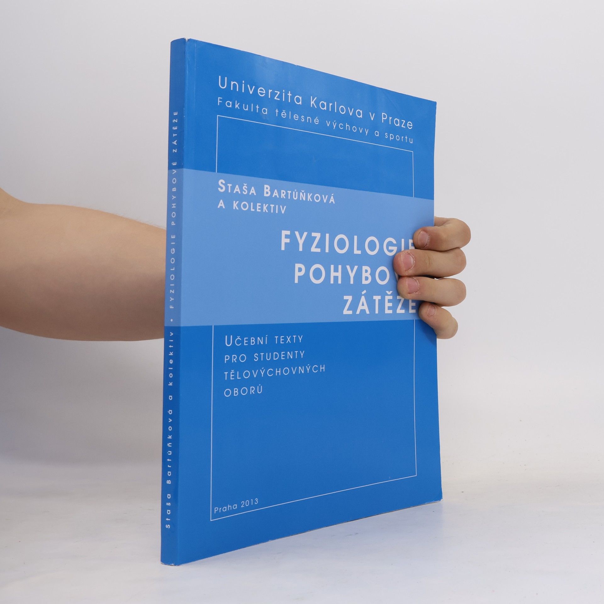 Staša Bartůňková Fyziologie pohybové zátěže : učební texty pro studenty tělovýchovných oborů