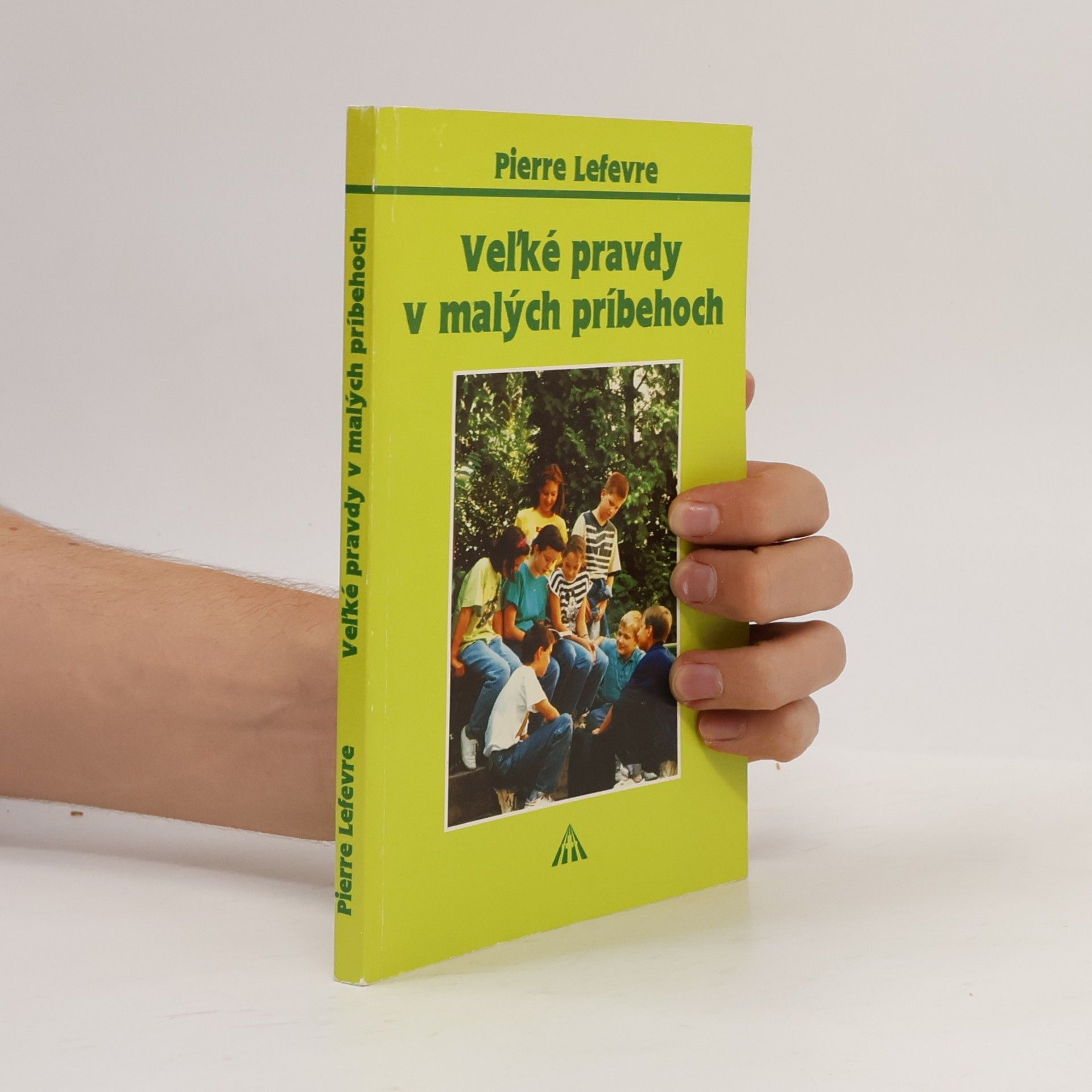 Pierre Lefèvre Veľké pravdy v malých príbehoch