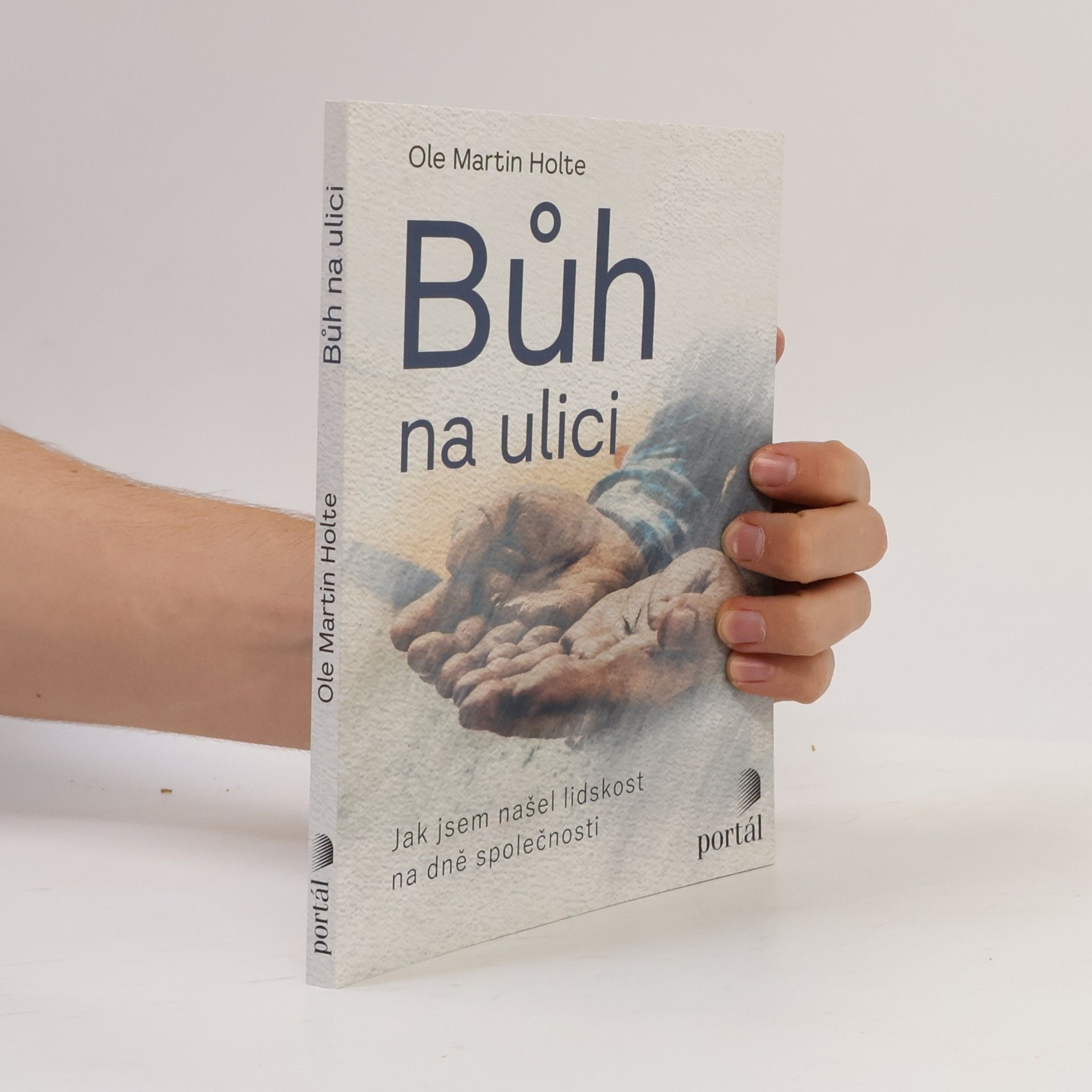 Ole Martin Holte Bůh na ulici. Jak jsem našel lidskost na dně společnosti