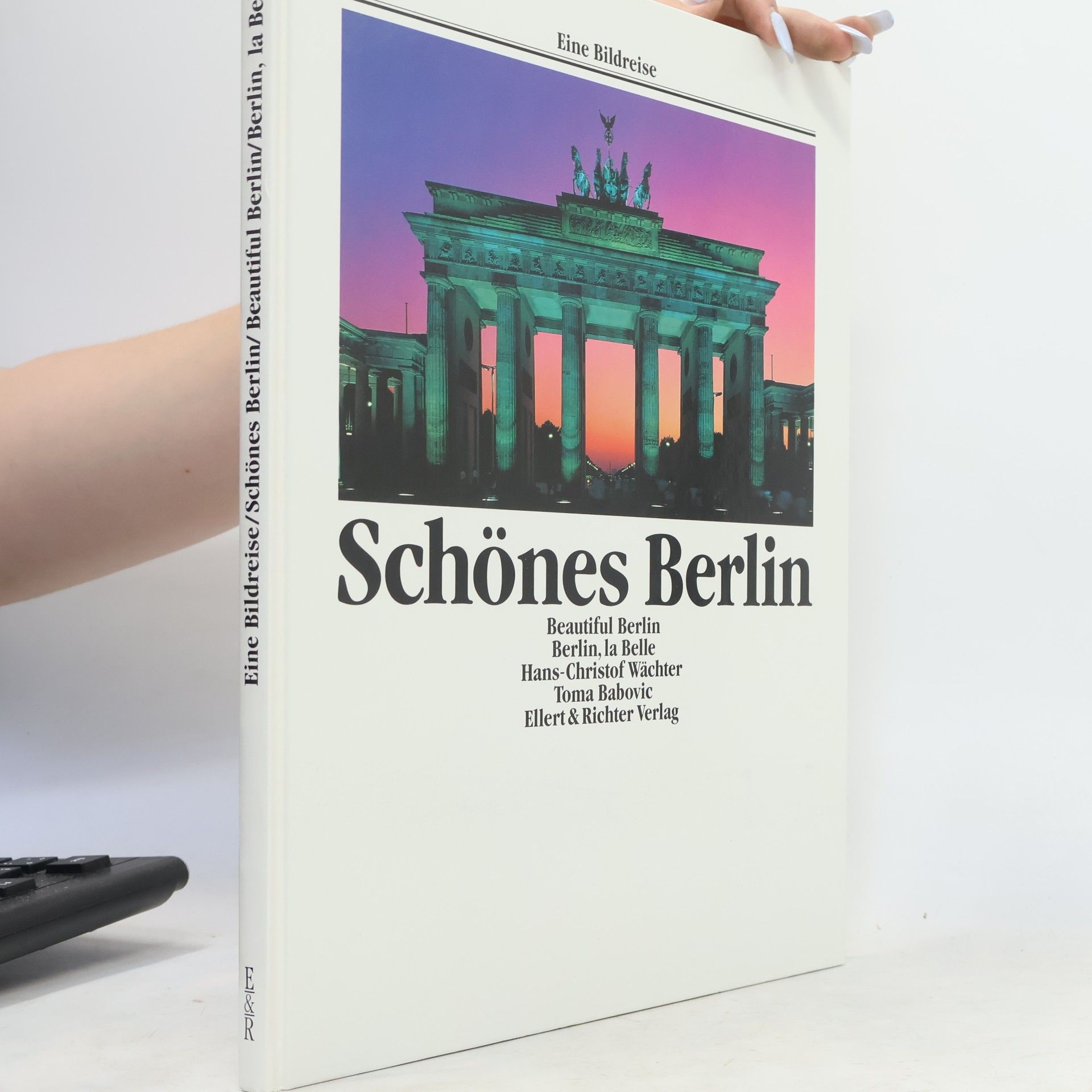 Hans-Christof Wächter Schönes Berlin. Beautiful Berlin. Berlin, la Belle.