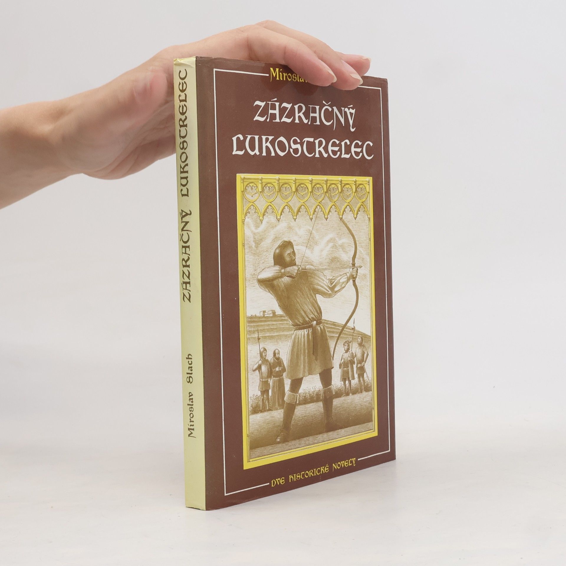 Miroslav Slach Zázračný lukostrelec