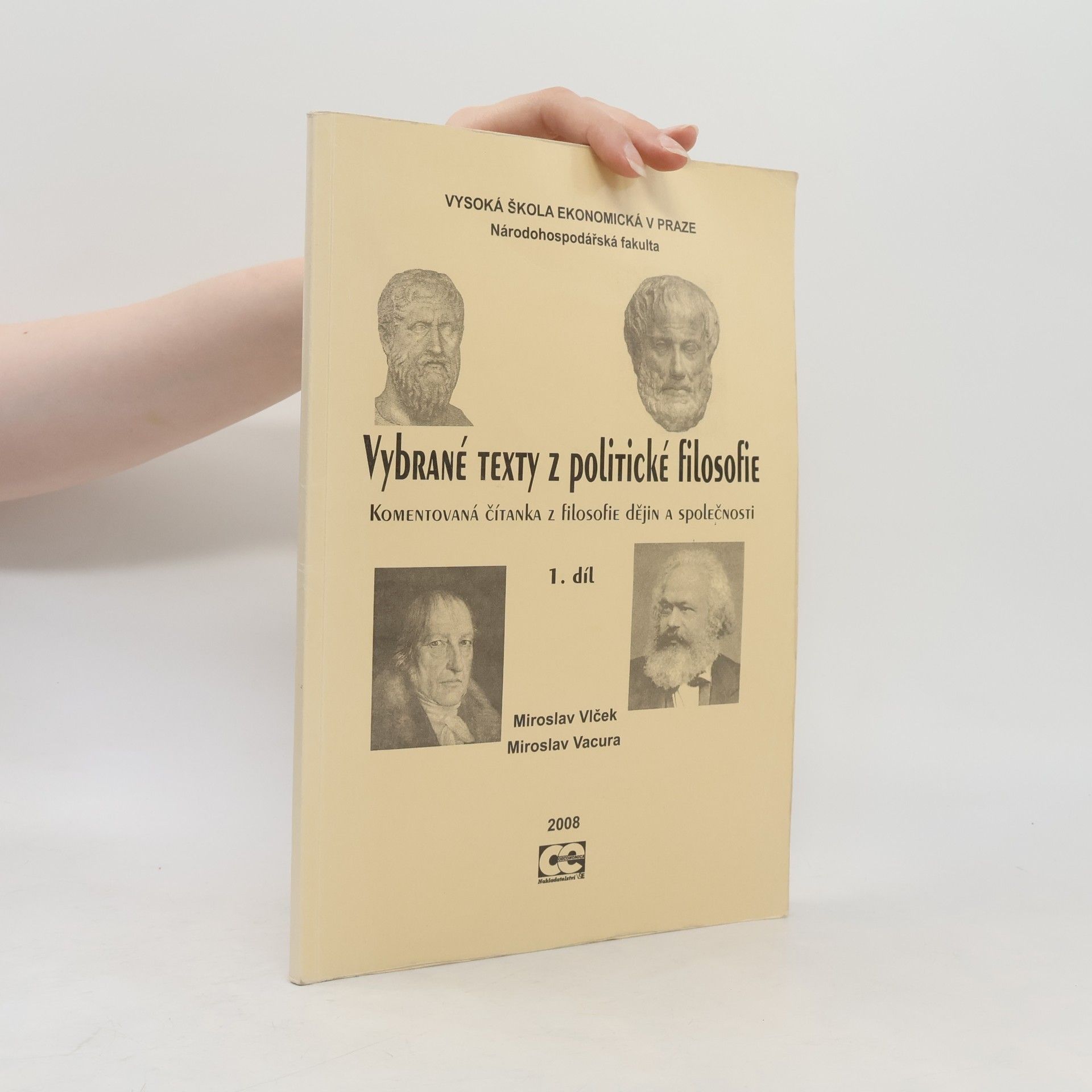 Miroslav Vlček Vybrané texty z politické filosofie. Komentovaná čítanka z filosofie dějin a společnosti 1. díl