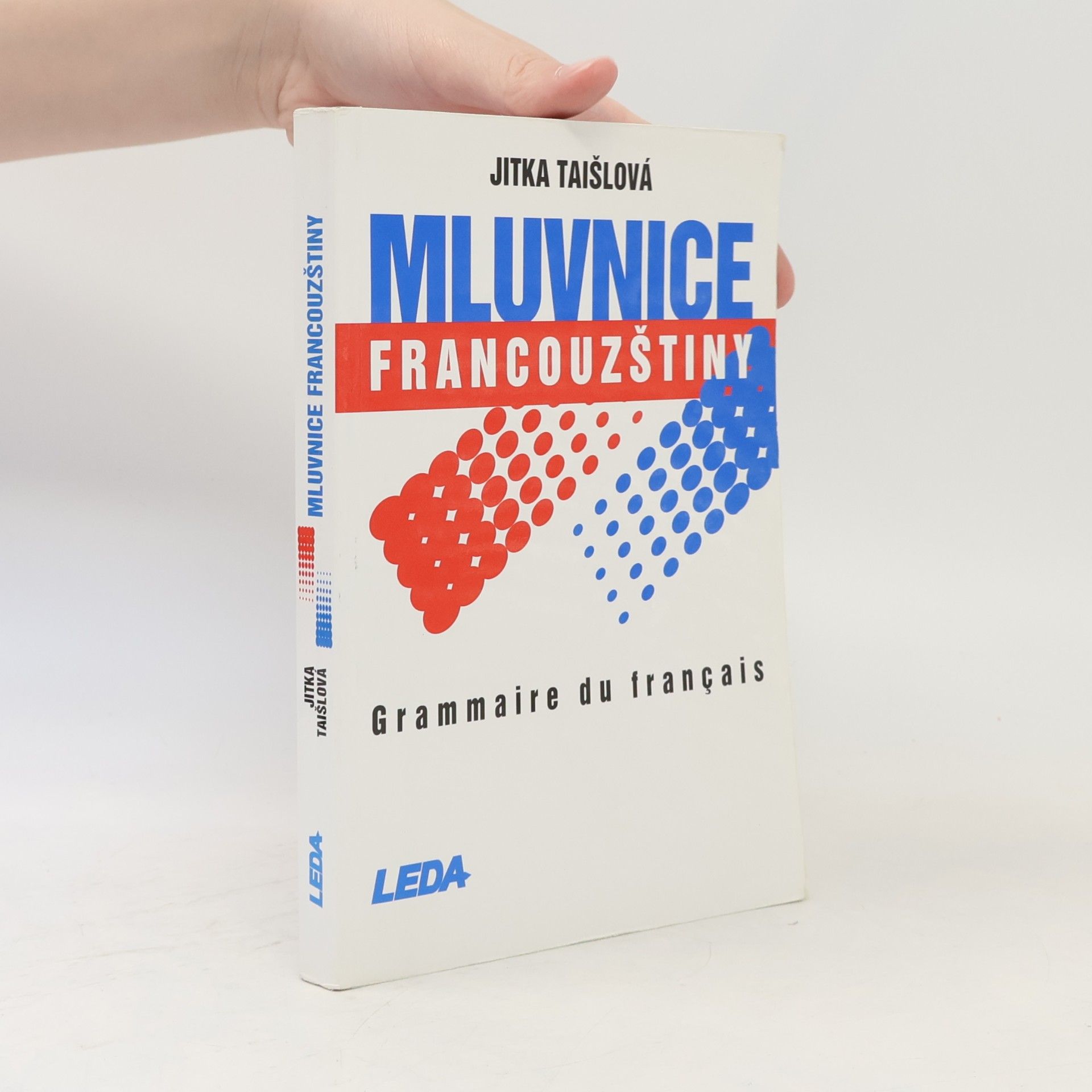 Jitka Taišlová Mluvnice francouzštiny = Grammaire du français