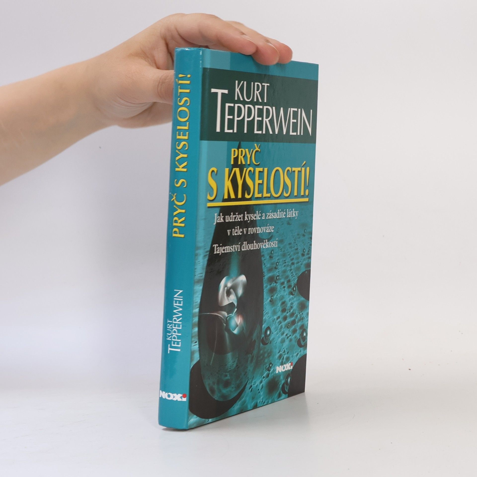 Kurt Tepperwein Pryč s kyselostí! Jak udržet kyselé a zásadité látky v těle v rovnováze