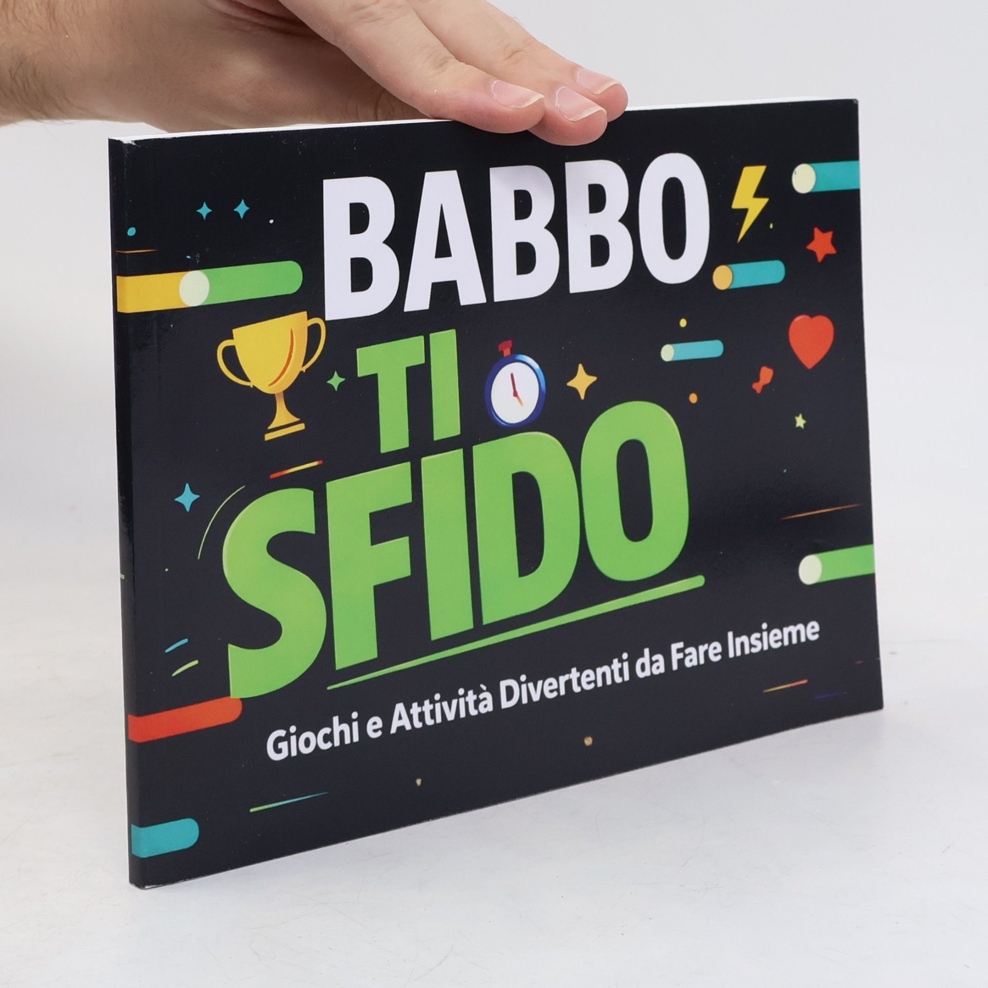 Babbo ti sfido: giochi e attività divertenti da fare insieme. Libro per la festa del papà idea regalo.