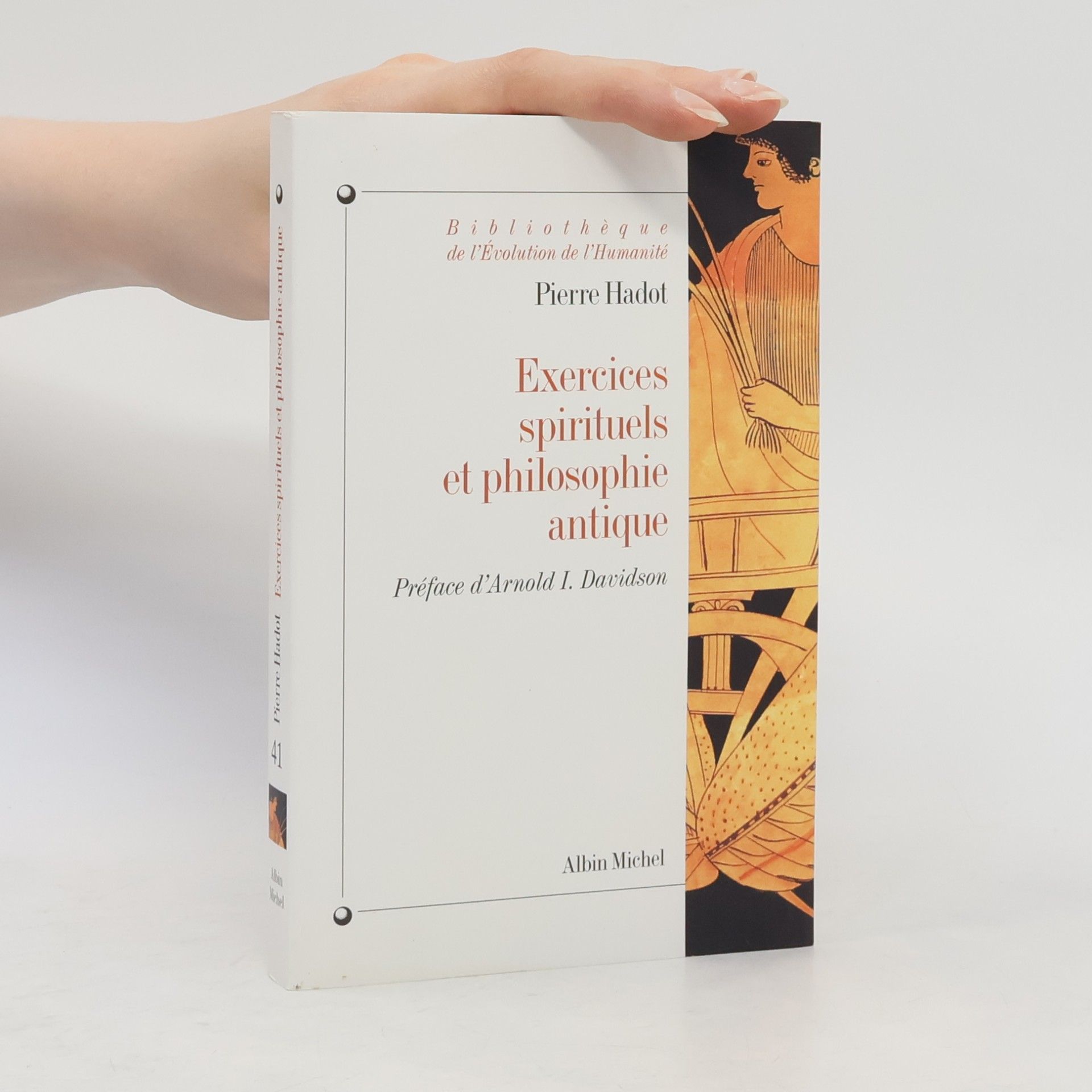 Arnold I. Davidson Bibliothèque de l'Évolution de l'Humanité - 41: Exercices spirituels et philosophie antique