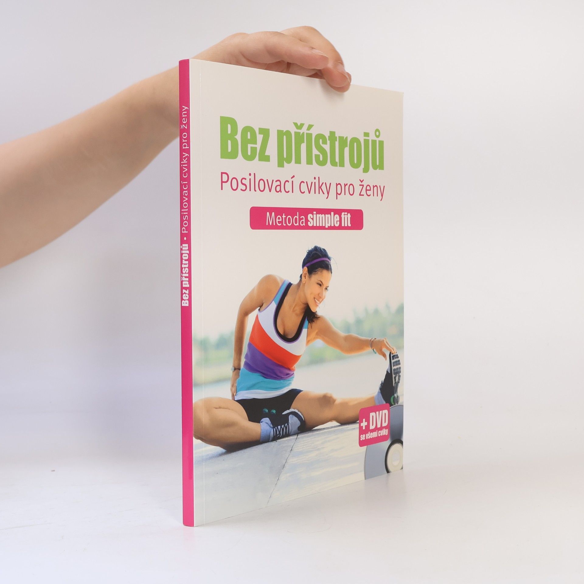 Bez přístrojů : posilovací cviky pro ženy: Metoda simple fit