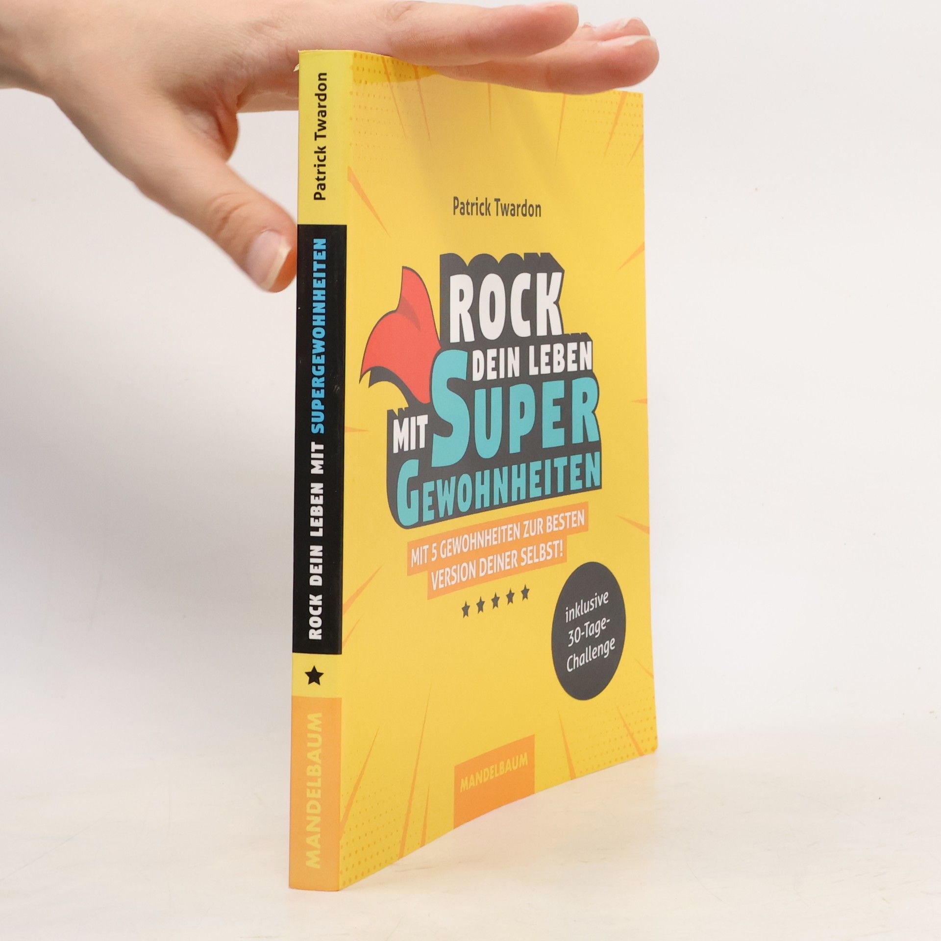 Patrick Twardon Rock dein Leben mit SuperGewohnheiten