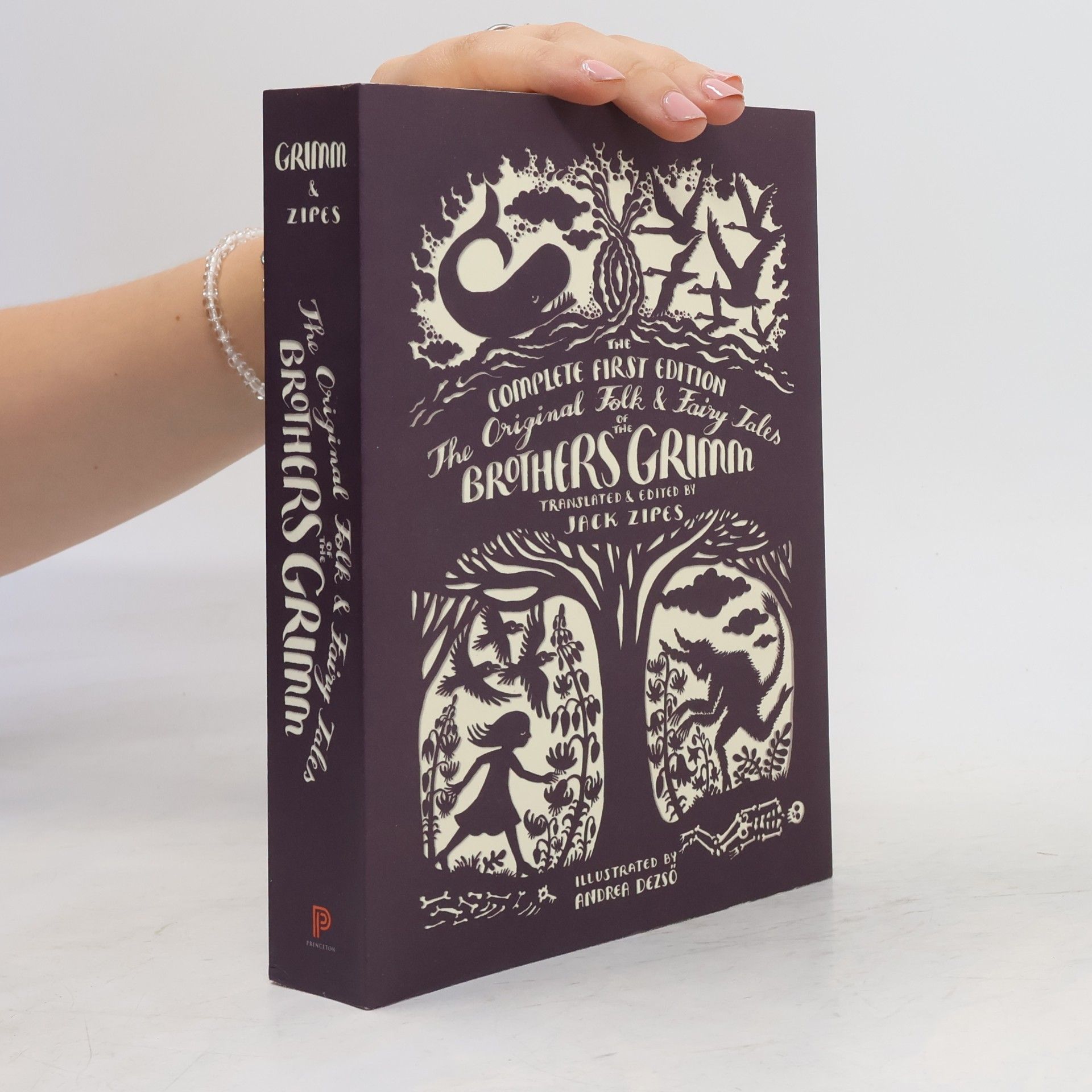 Wilhelm Karl Grimm The Complete First Edition - The Original Folk & Fairy Tales of the Brothers Grimm