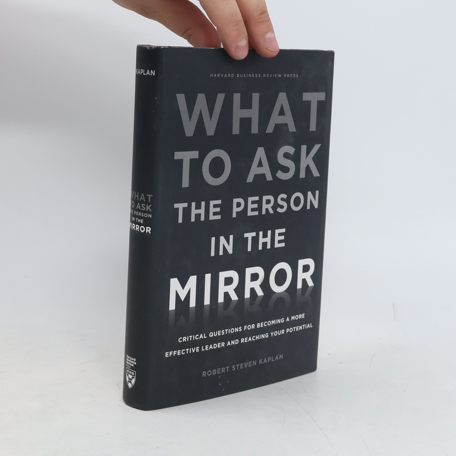 Robert Steven Kaplan What to Ask the Person in the Mirror
