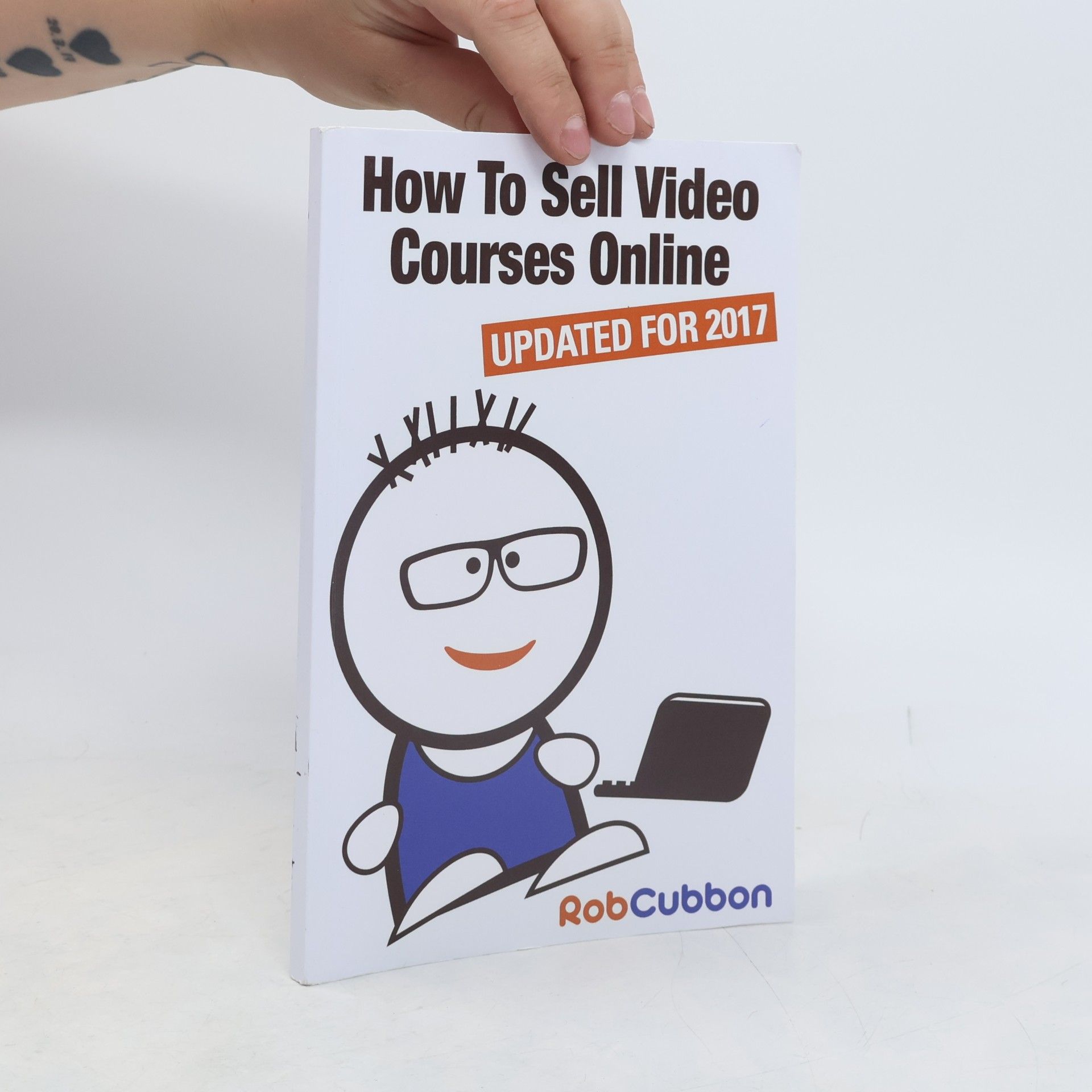 Rob Cubbon How to Sell Video Courses Online