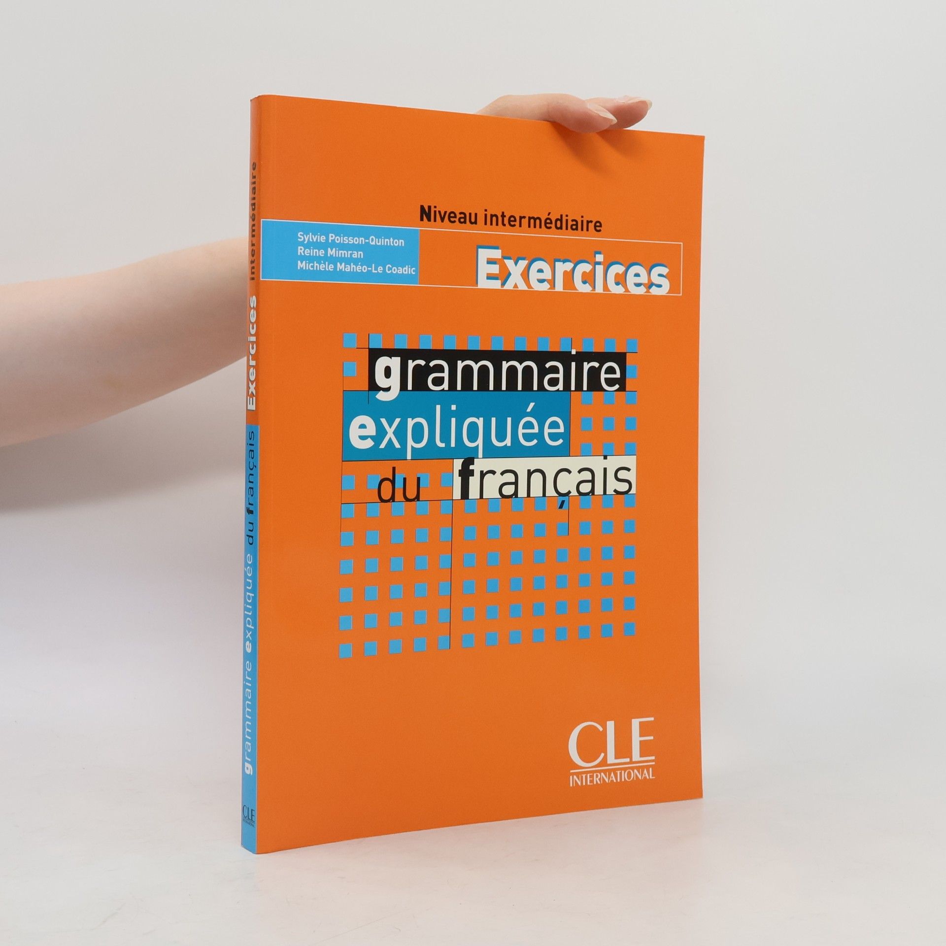 Sylvie Poisson-Quinton Grammaire expliquée du français. Exercices niveau intermédiaire