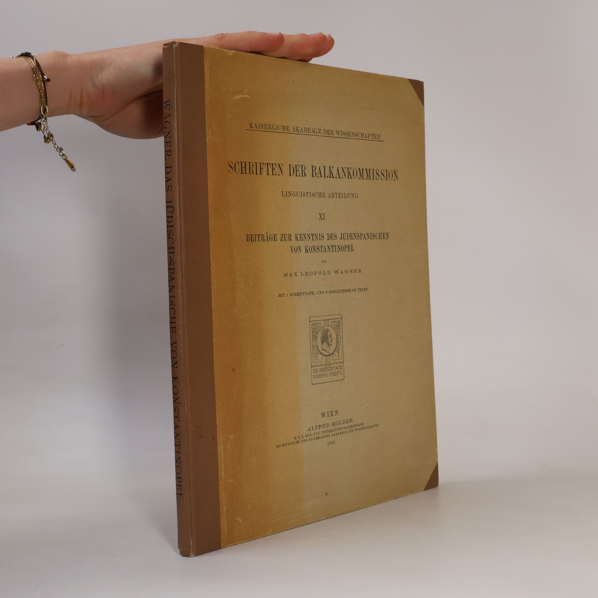 Max Leopold Wagner Schriften der Balkankommission XI. Beiträge zur Kenntnis des Judenspanischen von Konstantinopel