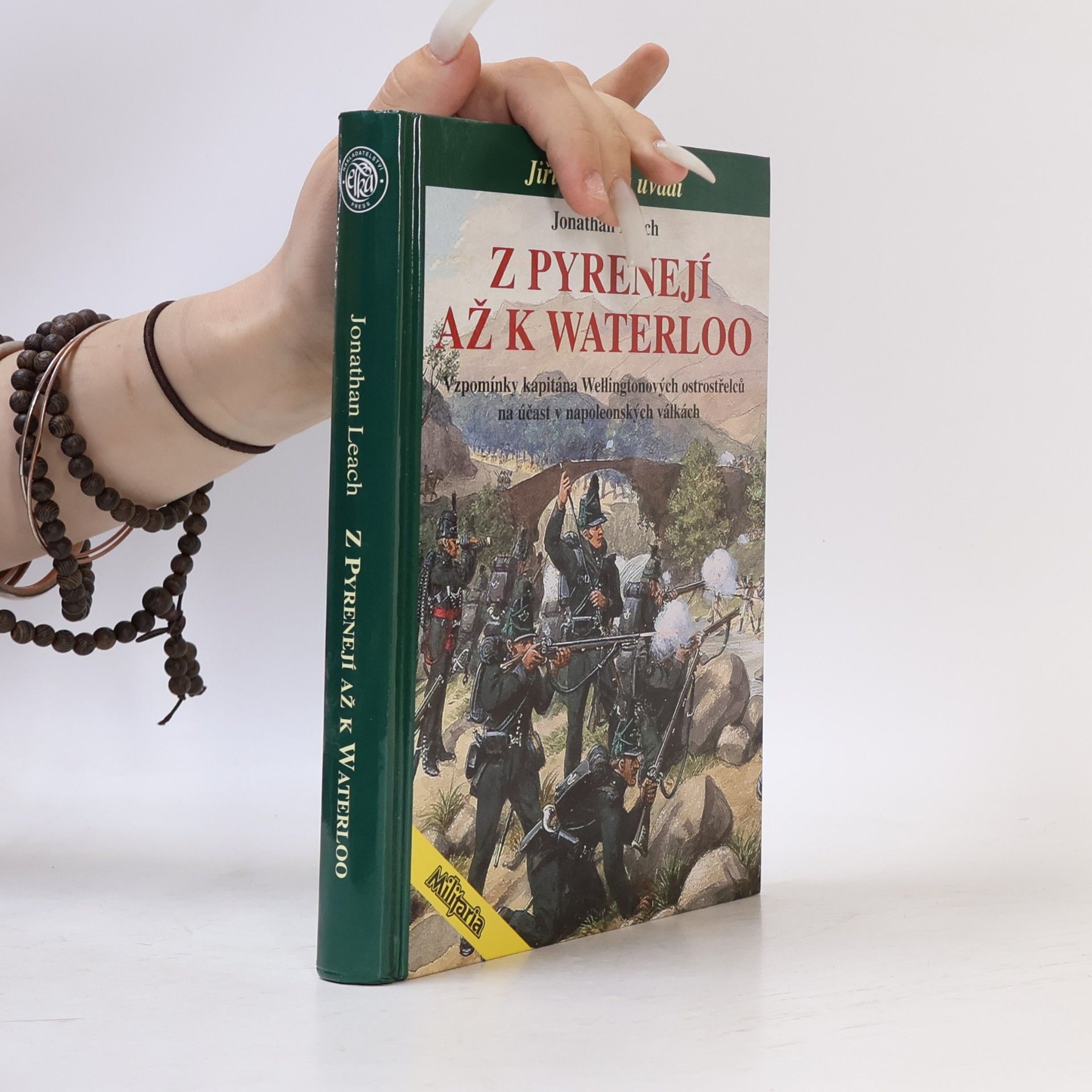 Jonathan Leach Z Pyrenejí až k Waterloo: Vzpomínky kapitána Wellingtonových ostrostřelců na účast v napoleonských válkách