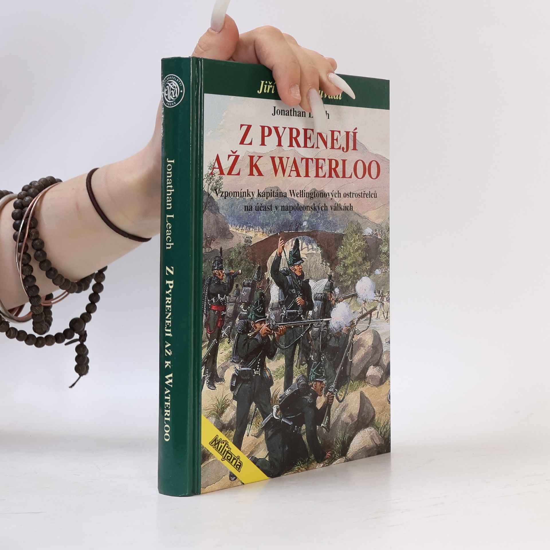 Jonathan Leach Z Pyrenejí až k Waterloo: Vzpomínky kapitána Wellingtonových ostrostřelců na účast v napoleonských válkách