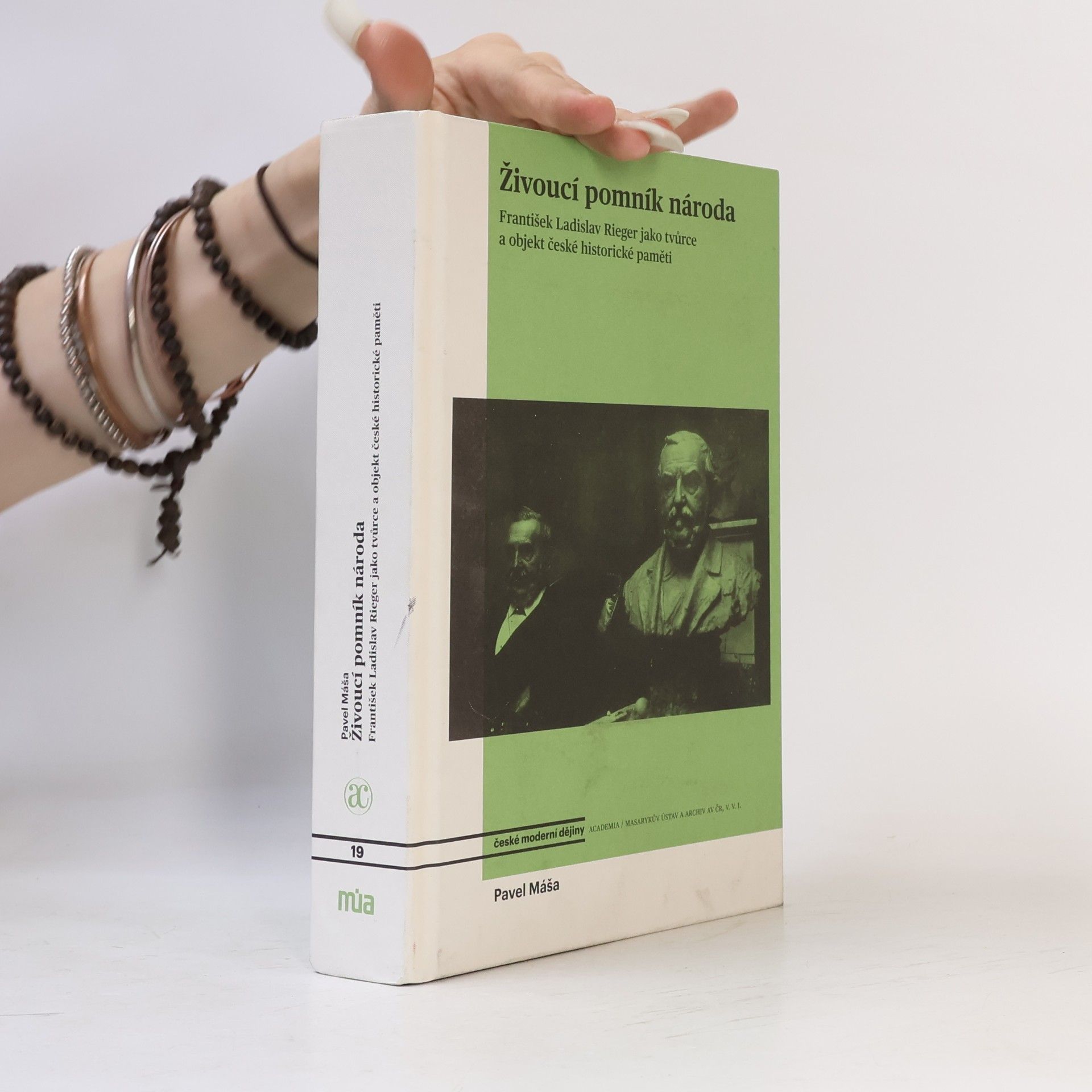 Pavel Mašarák Živoucí pomník národa: František Ladislav Rieger jako tvůrce a objekt české historické paměti