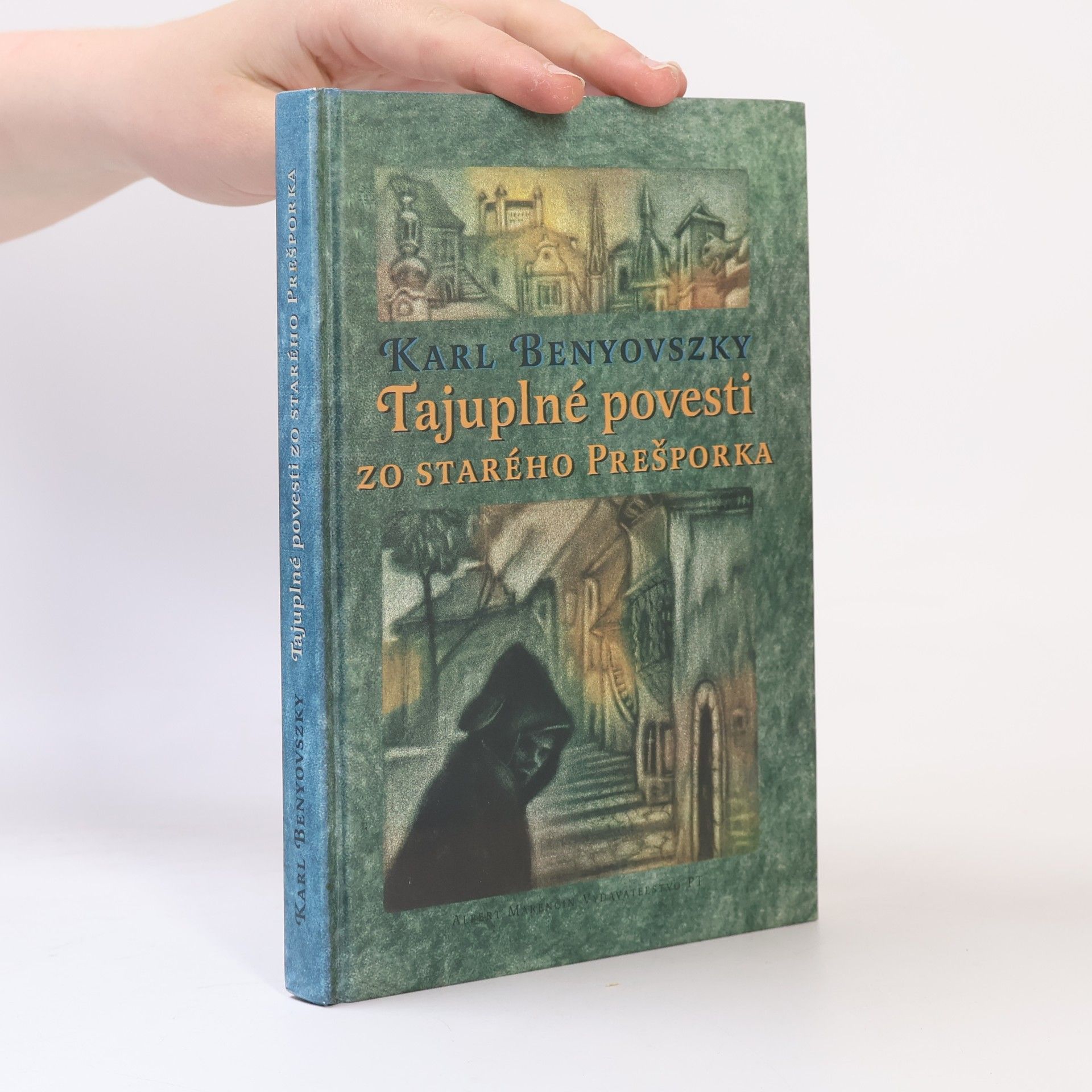 Karl Benyovszky Tajuplné povesti zo starého Prešporka
