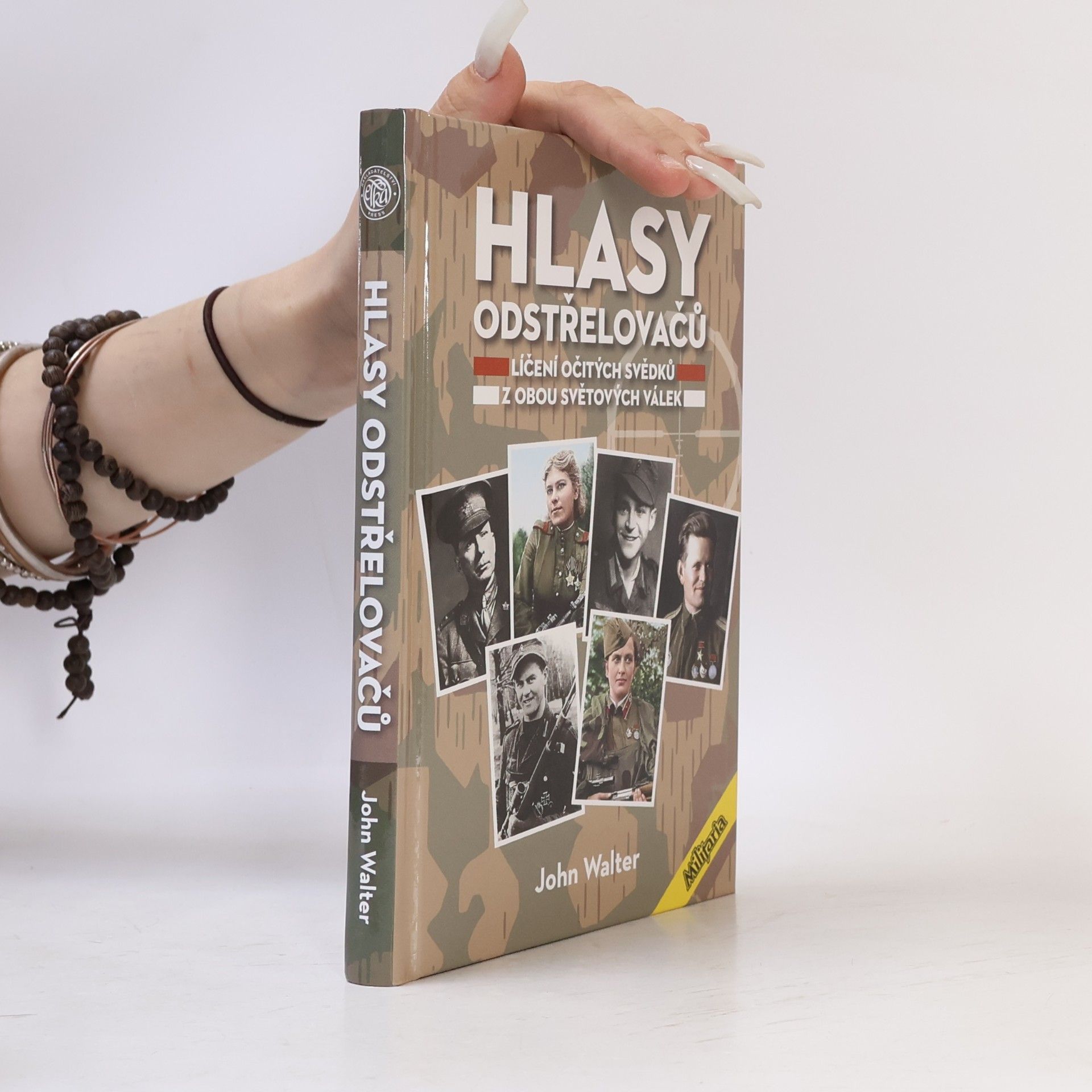 John Walter Hlasy odstřelovačů : líčení svědků ze světových válek