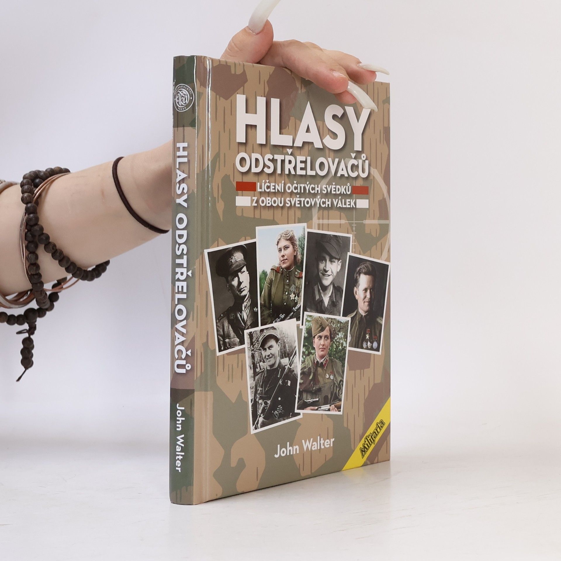 John Walter Hlasy odstřelovačů : líčení svědků ze světových válek