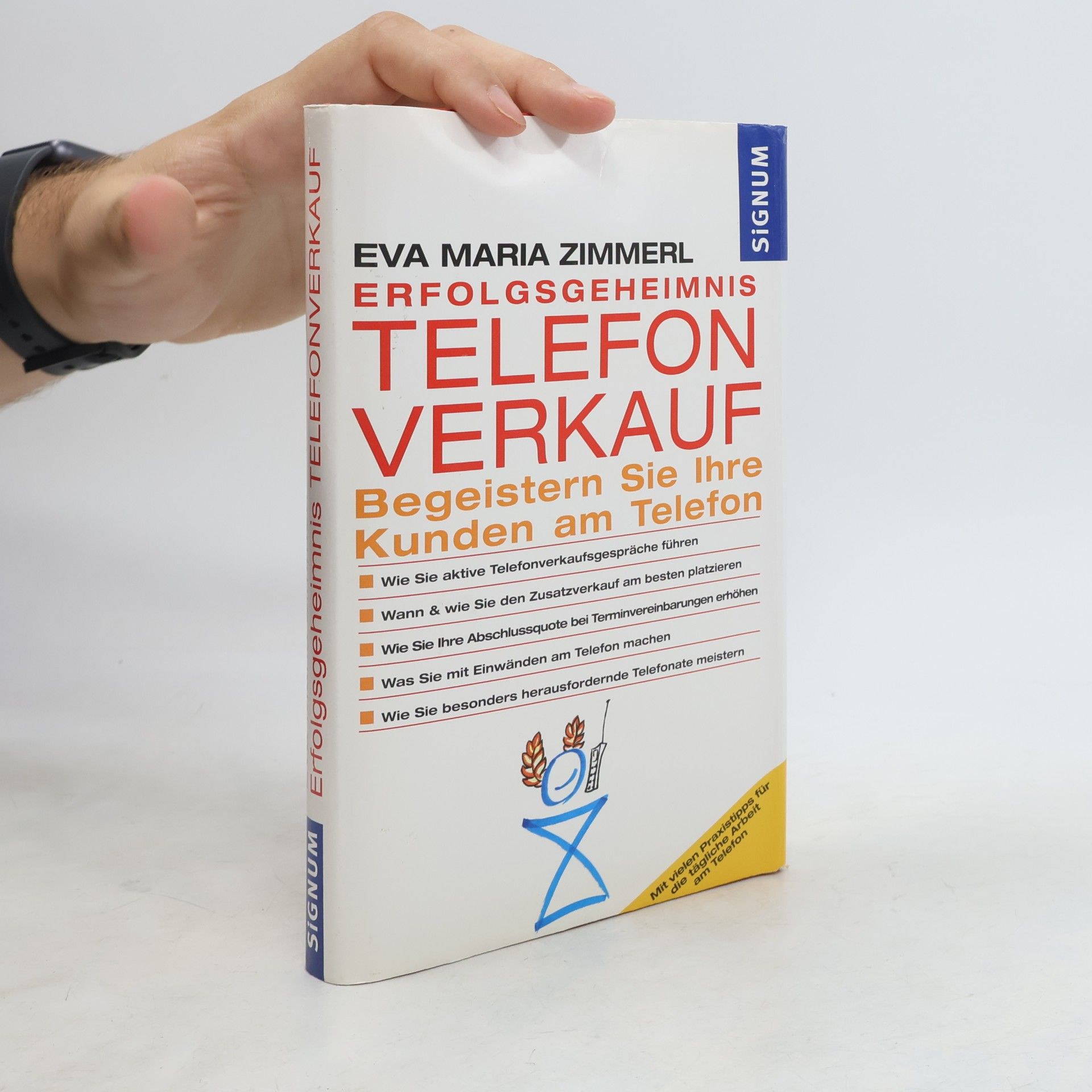 Eva Maria Zimmerl Erfolgsgeheimnis Telefonverkauf : Begeistern Sie Ihre Kunden am Telefon