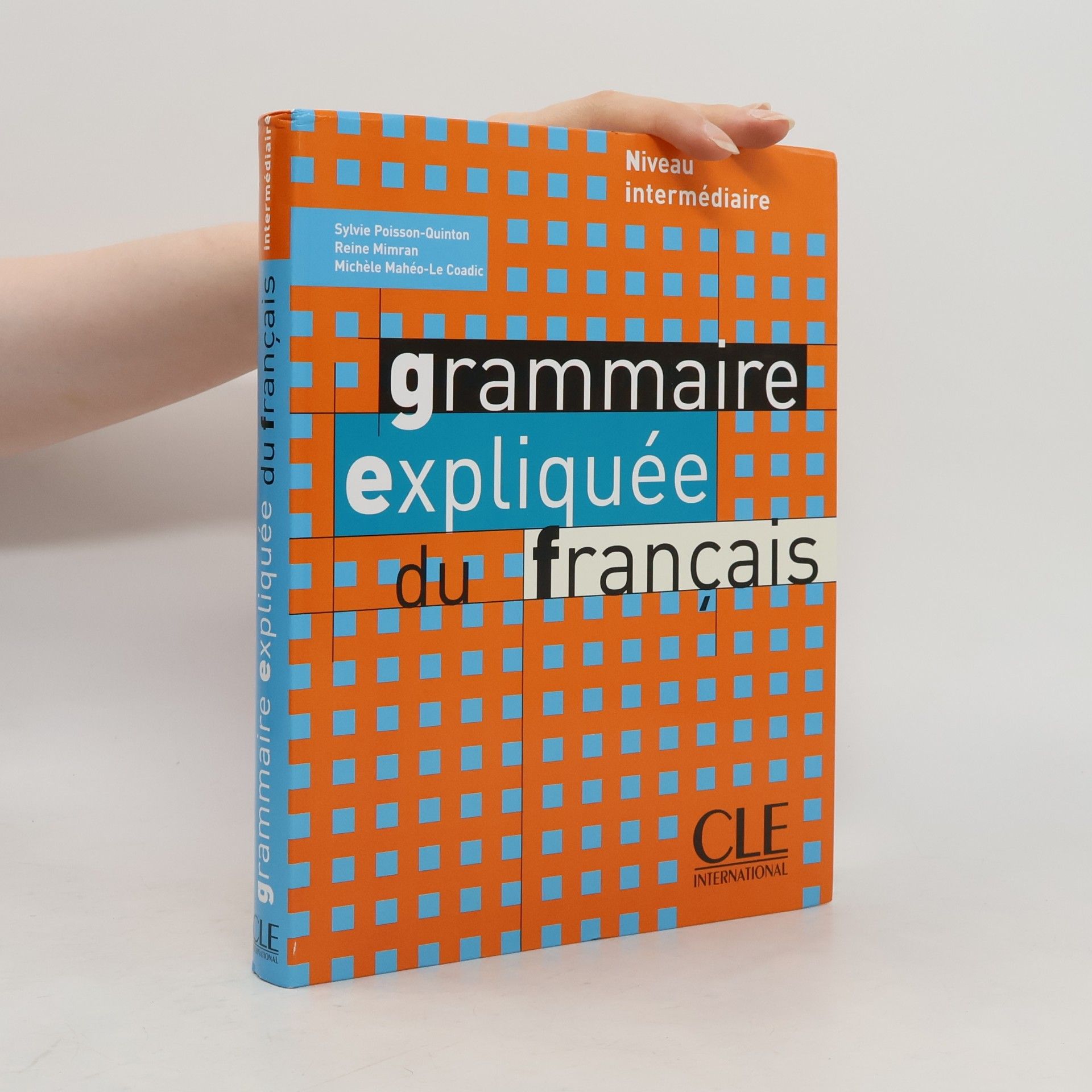Grammaire expliquée du français. Niveau intermédiaire