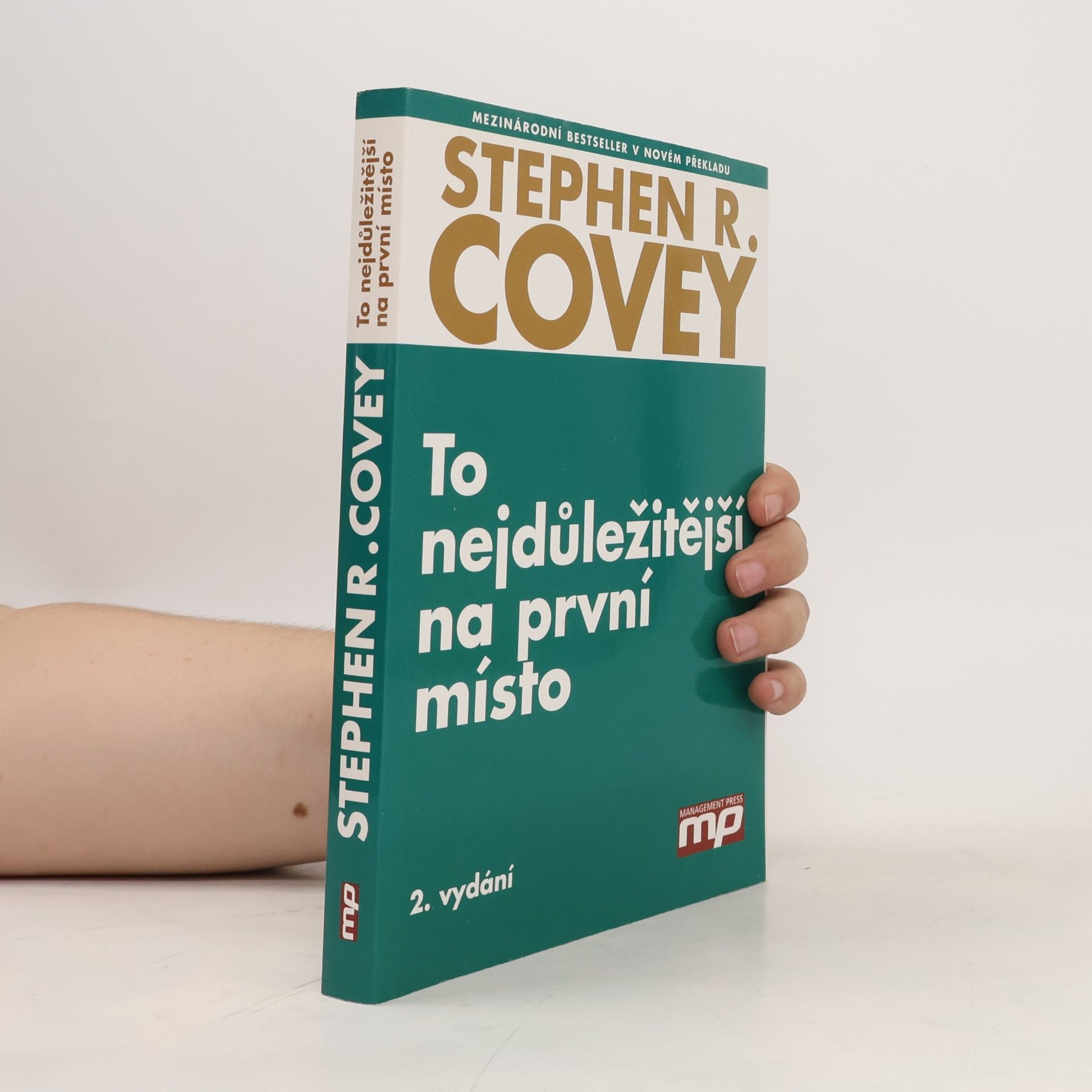 Stephen R. Covey To nejdůležitější na první místo