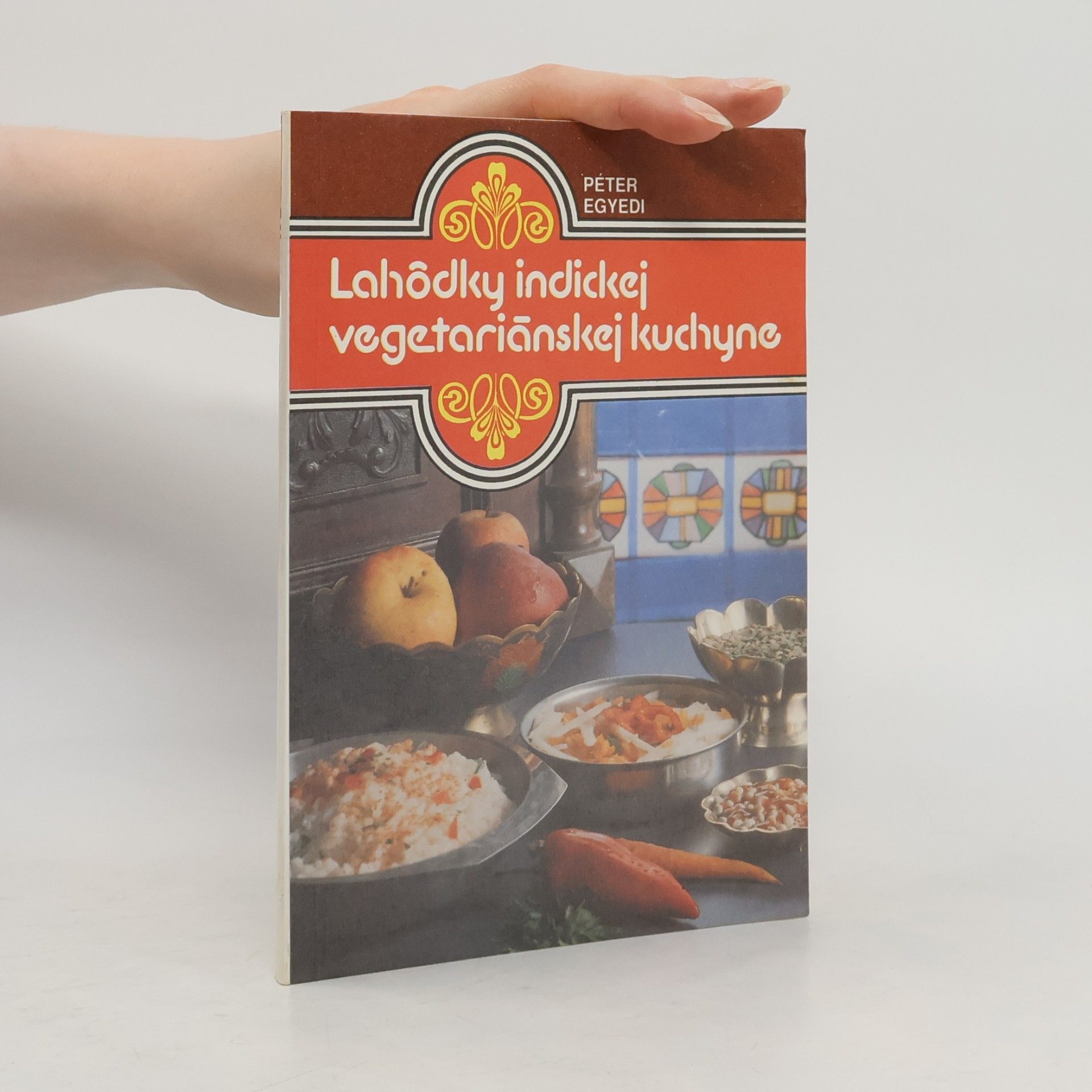 Péter Egyedy Lahôdky indickej vegetariánskej kuchyne