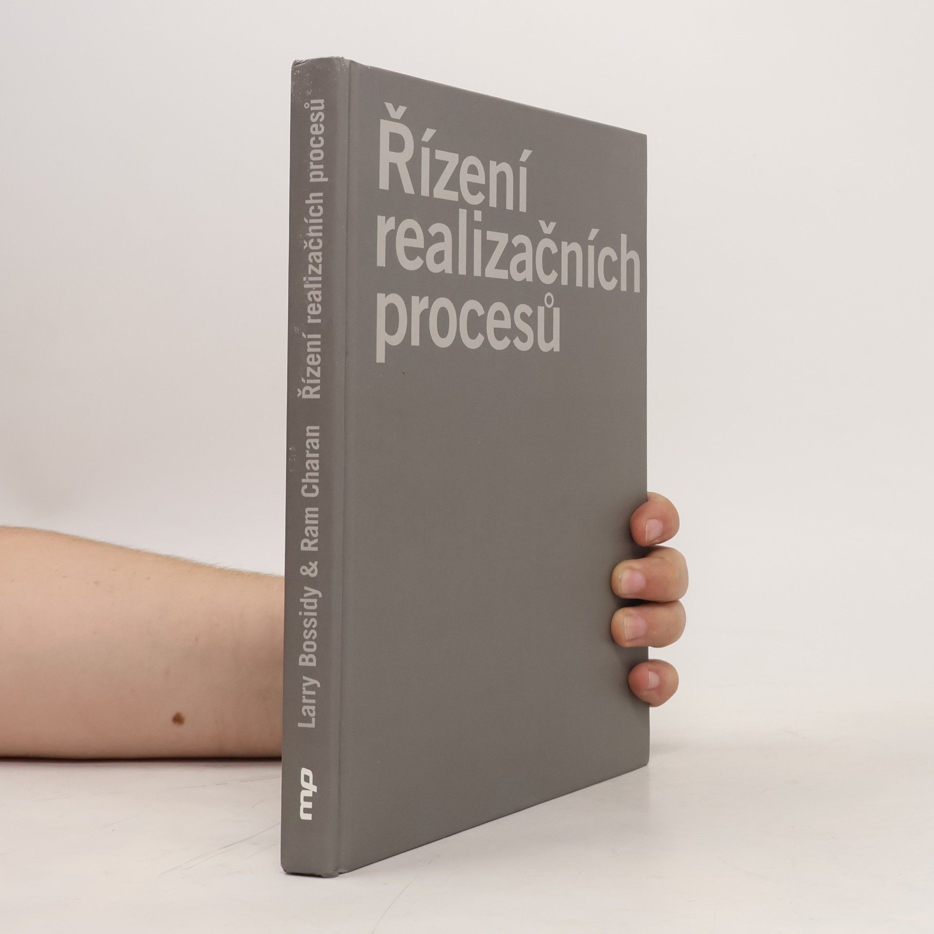 Ram Charan Řízení realizačních procesů. Jak dosahovat očekávaných výsledků a plánovaných cílů