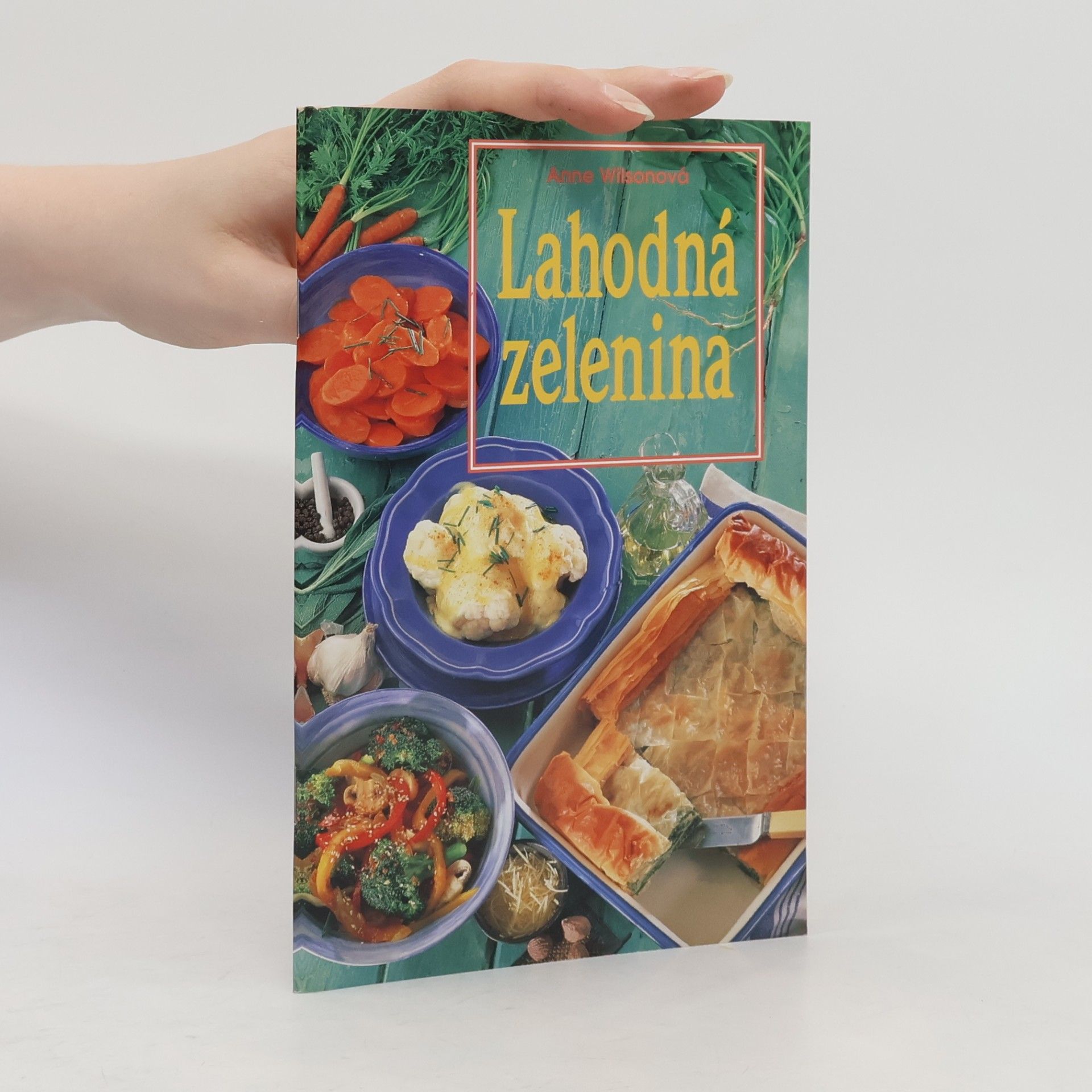 Anne Wilson Lahodná zelenina