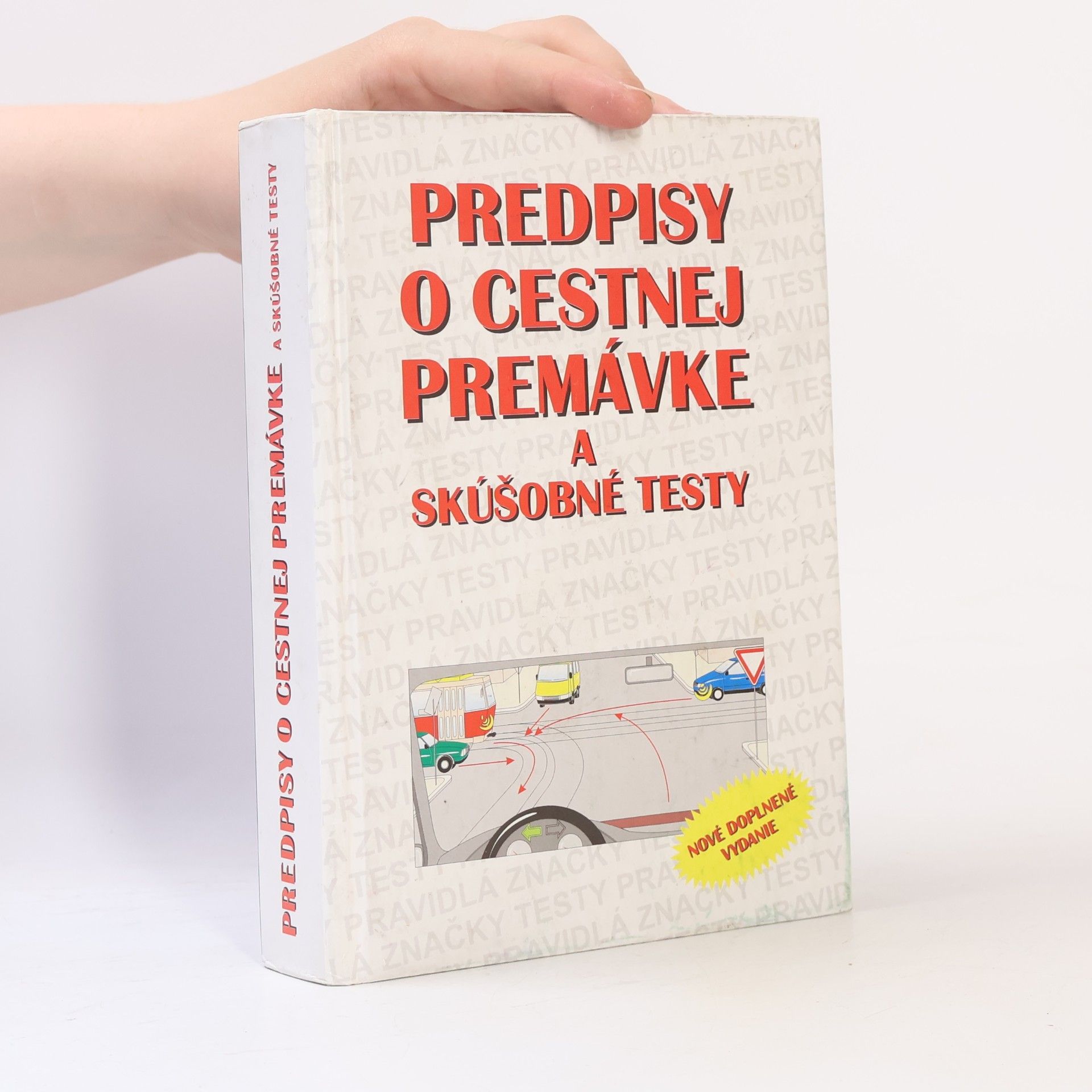 Various authors Predpisy o cestnej premávke a skúšobné testy