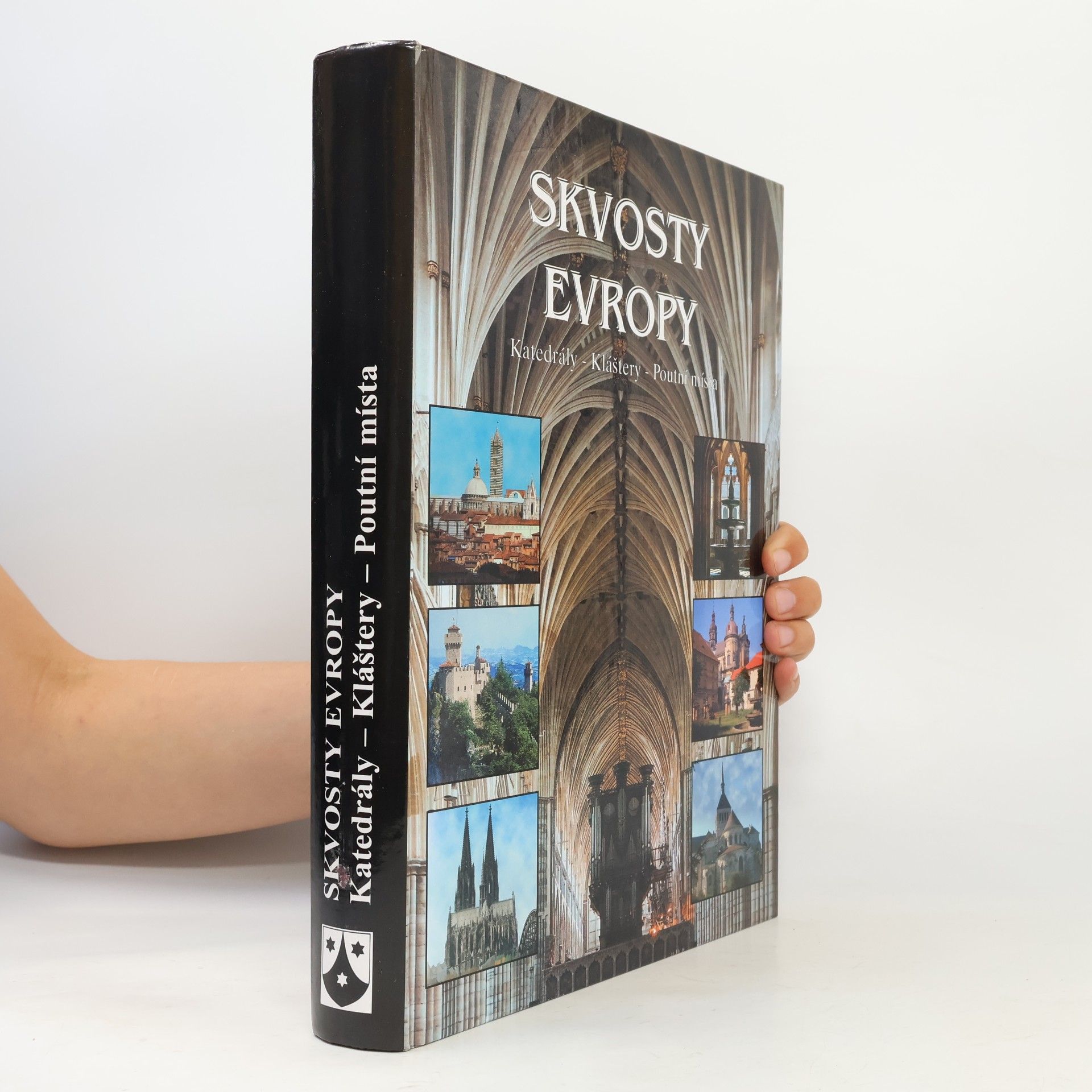 Various authors Skvosty Evropy: Katedrály - kláštery - poutní místa