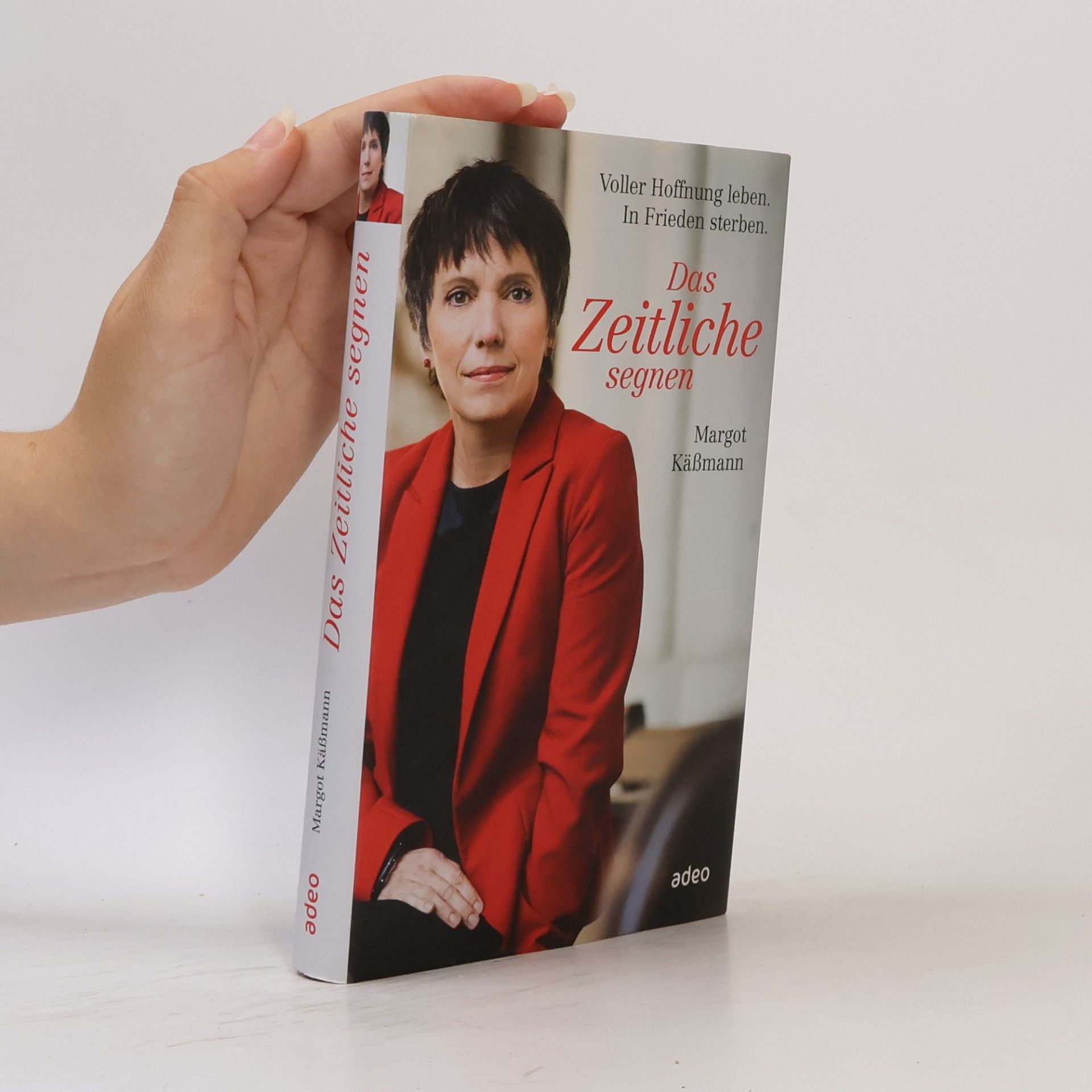 Margot Käßmann Das Zeitliche segnen. Voller Hoffnung leben. In Frieden sterben.
