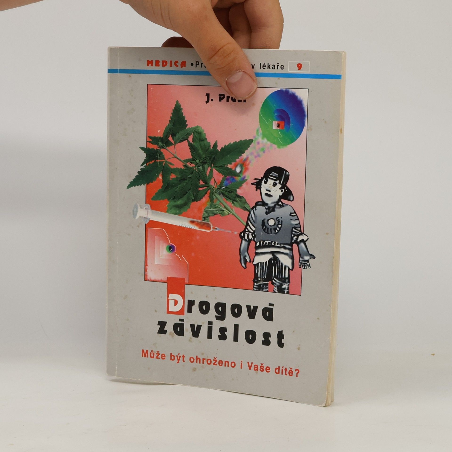 Jiří Presl Drogová závislost. Může být ohroženo i Vaše dítě?