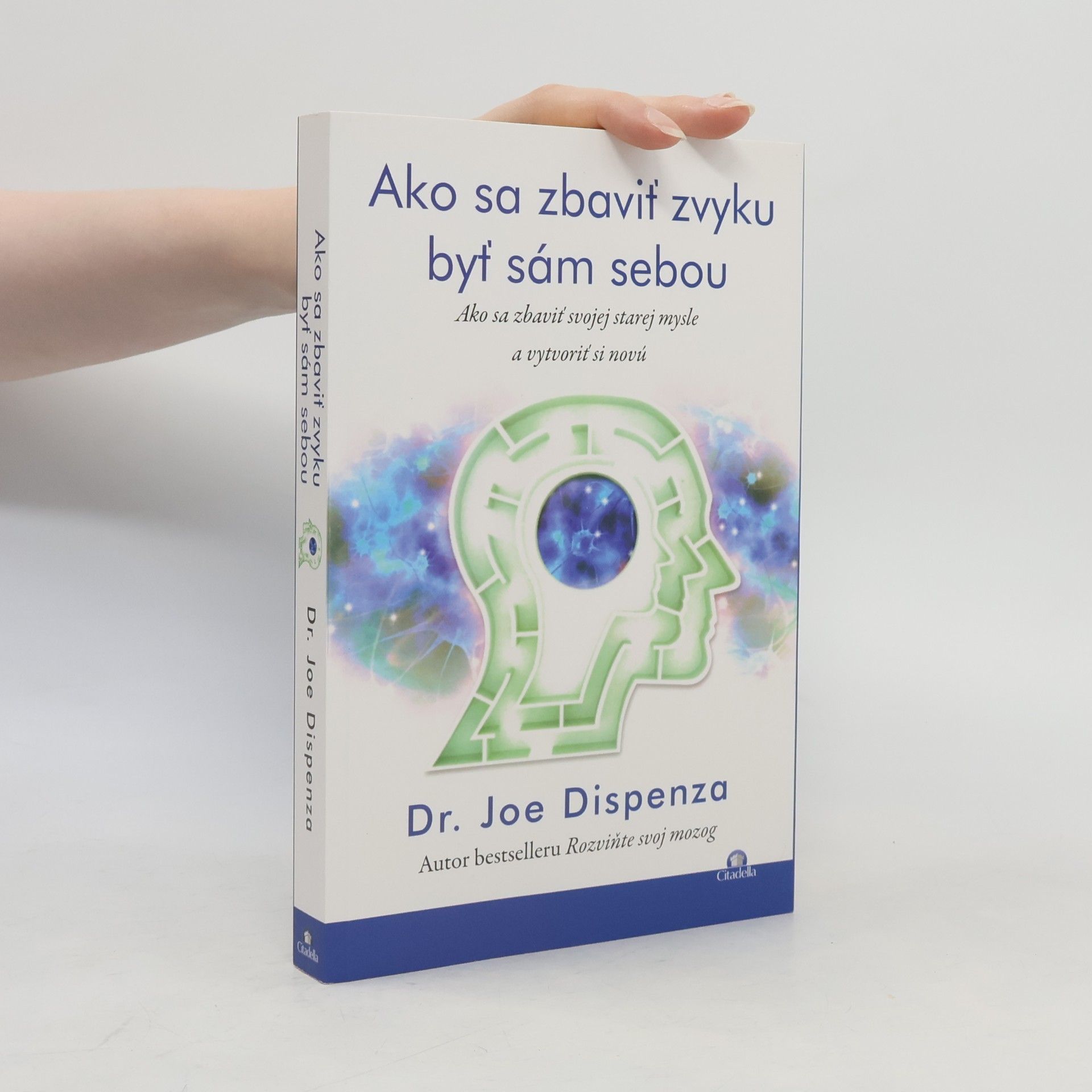 Joe Dispenza Ako sa zbaviť zvyku byť sám sebou