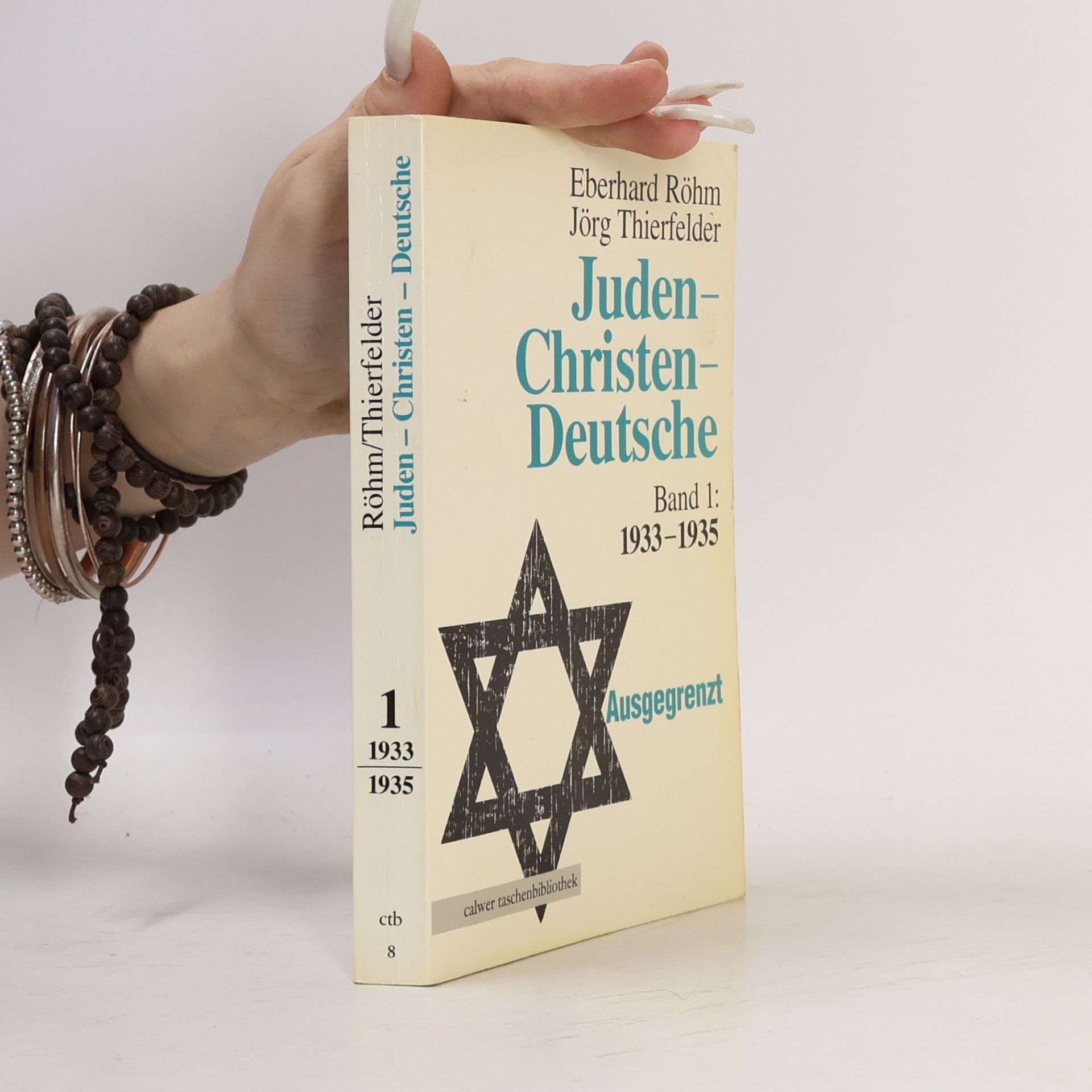 Eberhard Röhm Calwer Taschenbibliothek - 1: Juden, Christen, Deutsche, 1933-1945