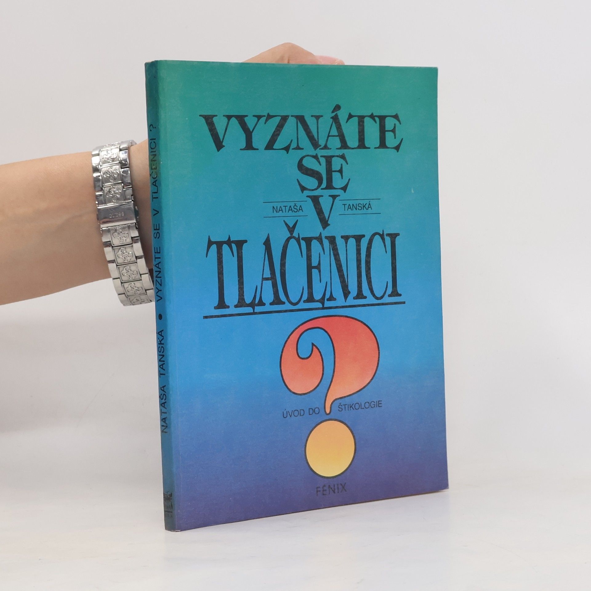 Nataša Tanská Vyznáte se v tlačenici? : Úvod do štikologie