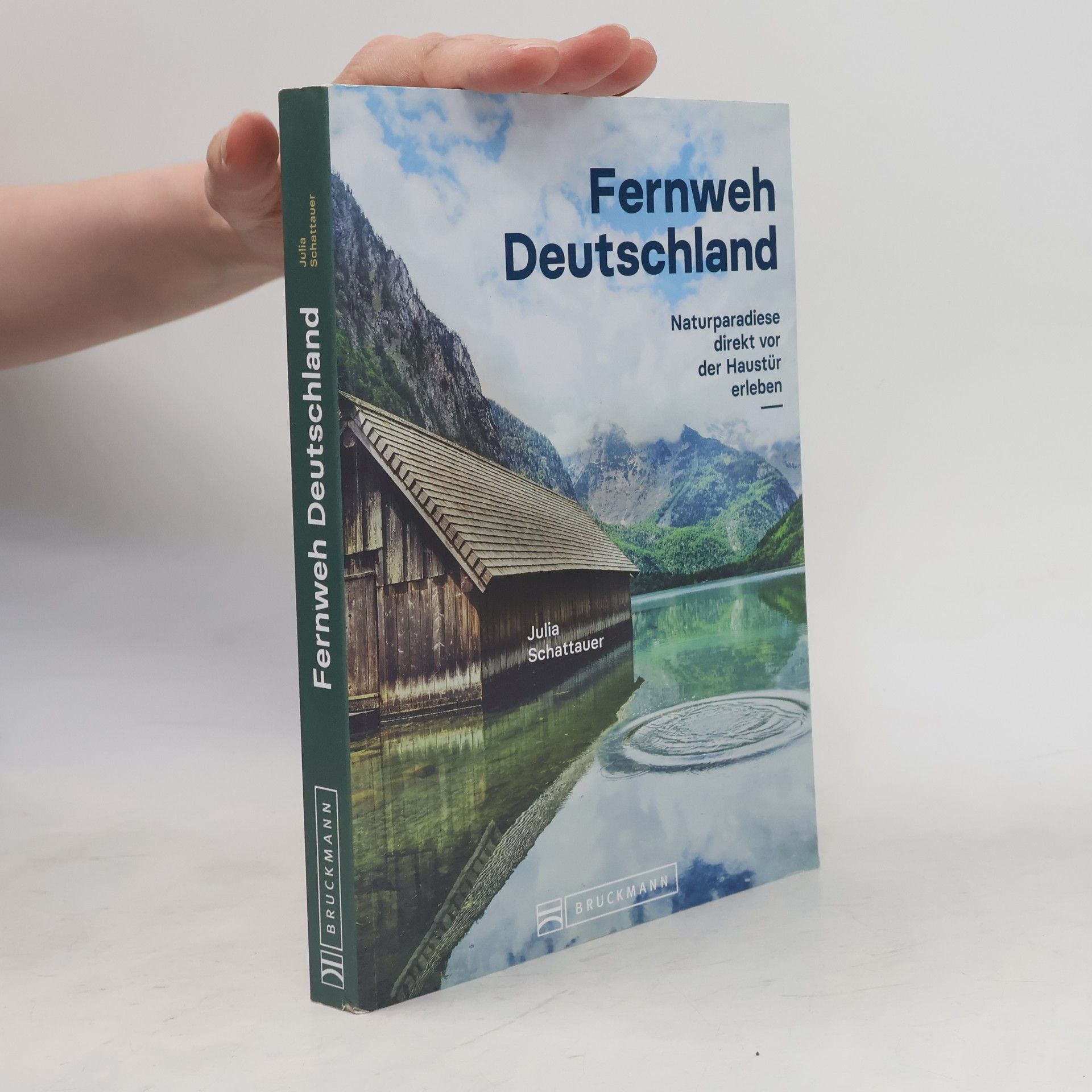 Julia Schattauer Fernweh Deutschland. Naturparadiese direkt vor der Haustür erleben