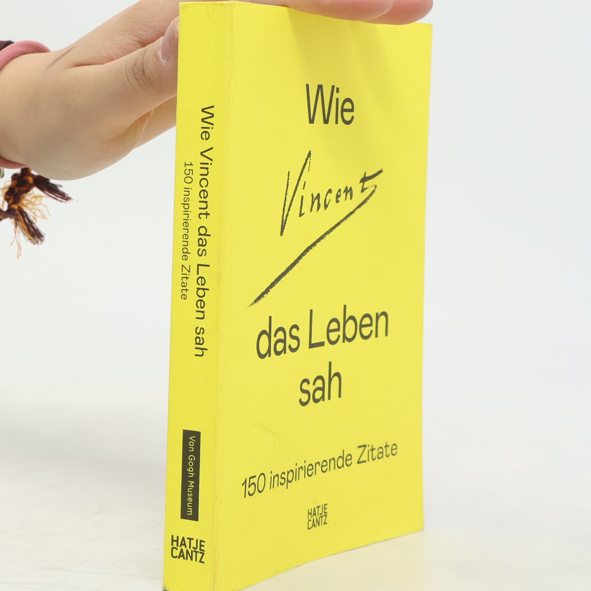 Autorenkollektiv Wie Vincent das Leben sah. 150 inspirierende Zitate