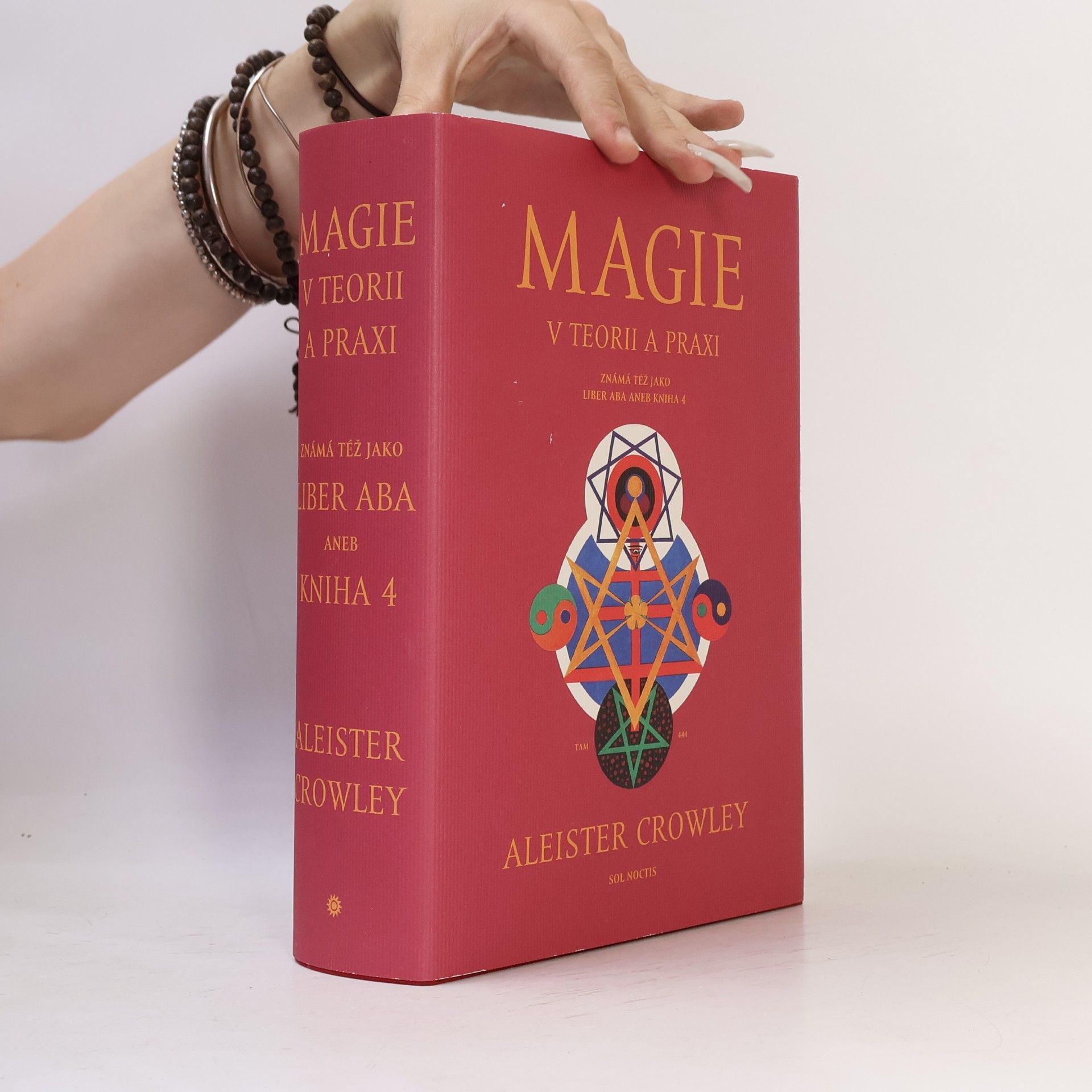 Aleister Crowley Magie v teorii a praxi známá též jako Liber Aba aneb Kniha 4