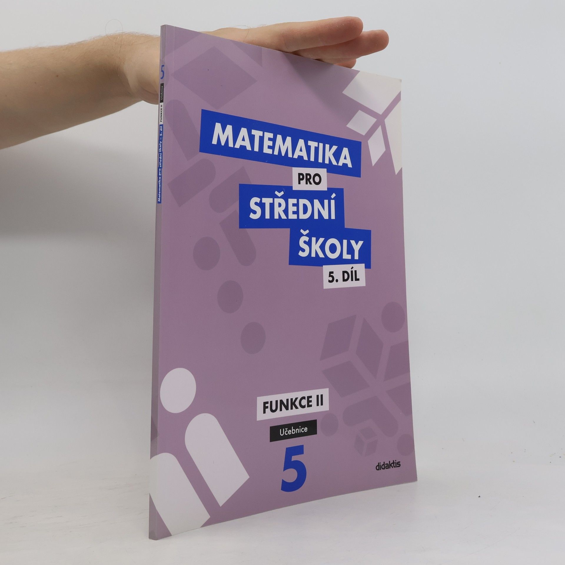 Michaela Cizlerová Matematika pro střední školy. 5. díl, Funkce II