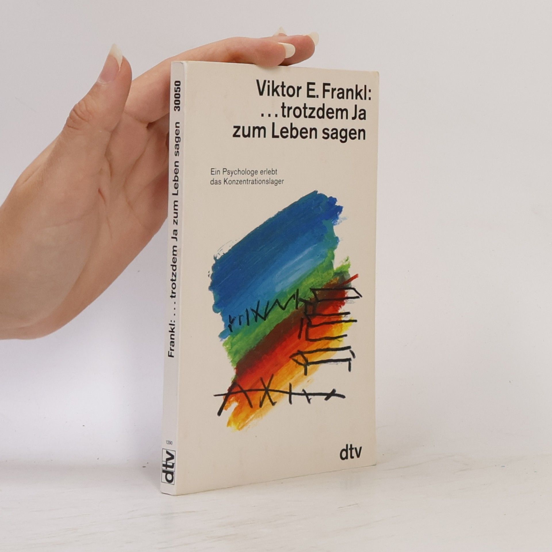 Viktor Frankl ... trotzdem ja zum Leben sagen