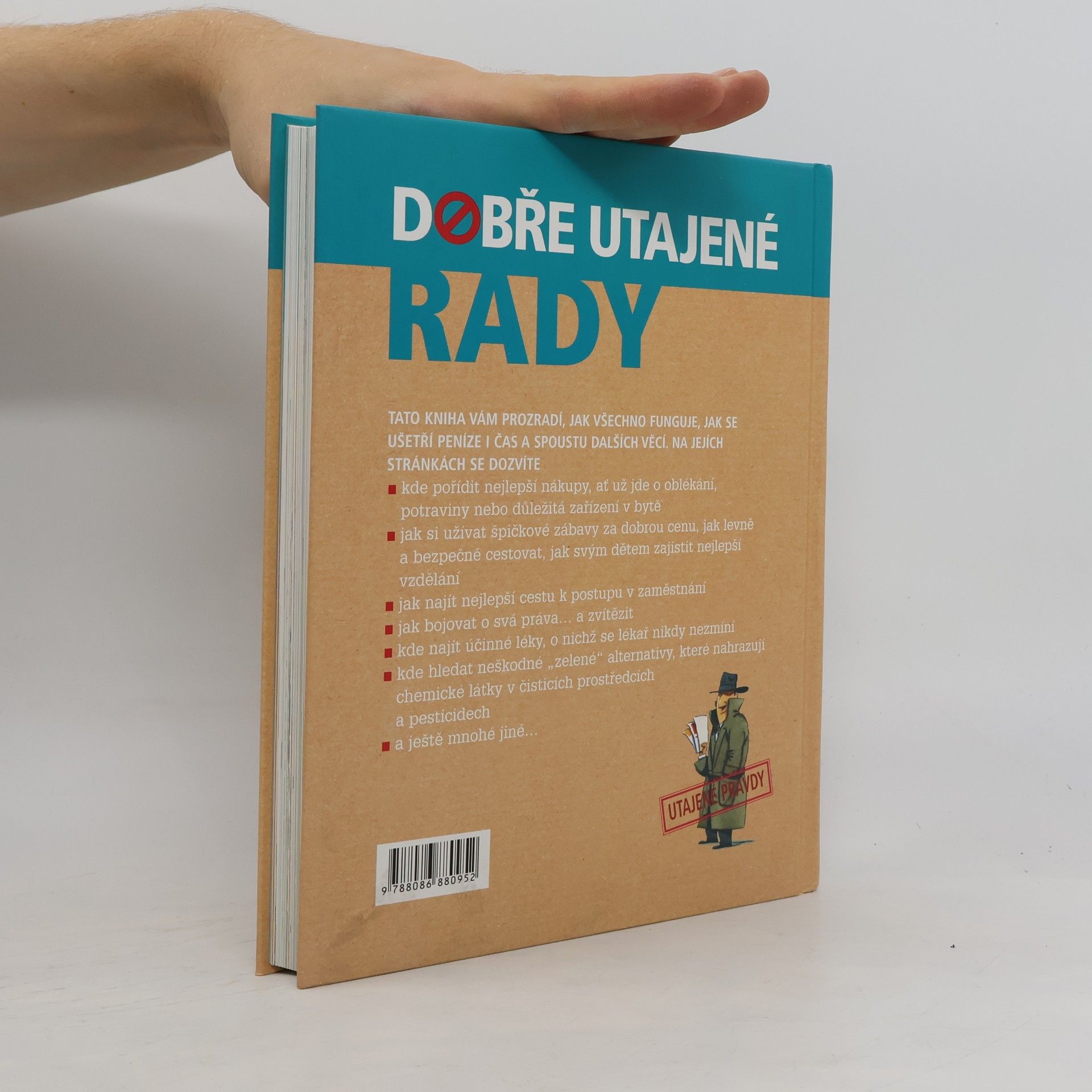 Autorenkollektiv Dobře utajené rady. 1503 zřídka prozrazovaných tajemství jak ušetřit čas, peníze a námahu