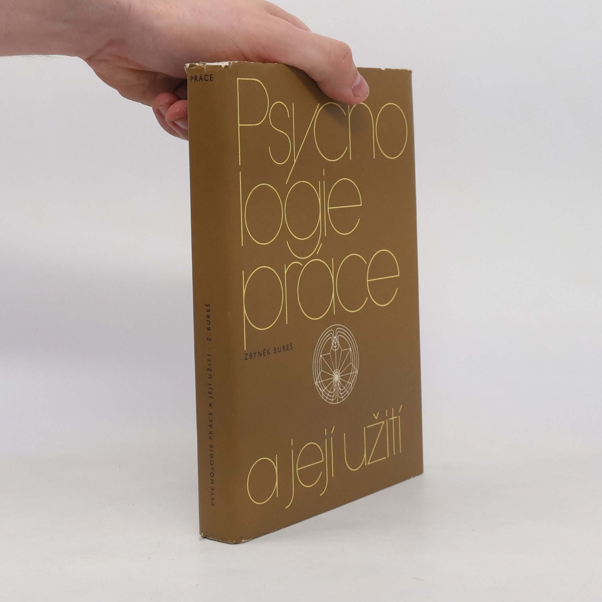 Zbyněk Bureš Psychologie práce a její užití