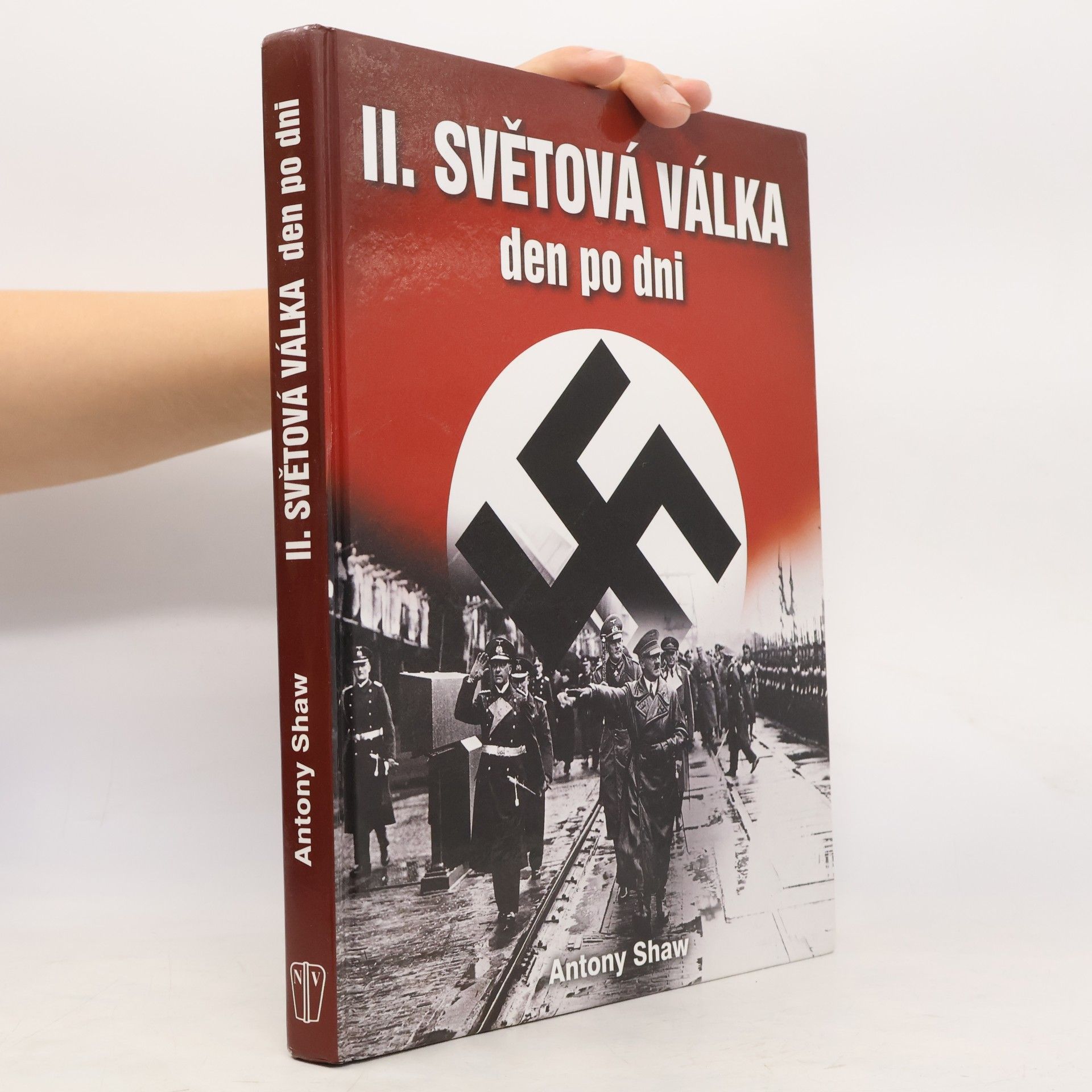 Antony Shaw Druhá světová válka den po dni