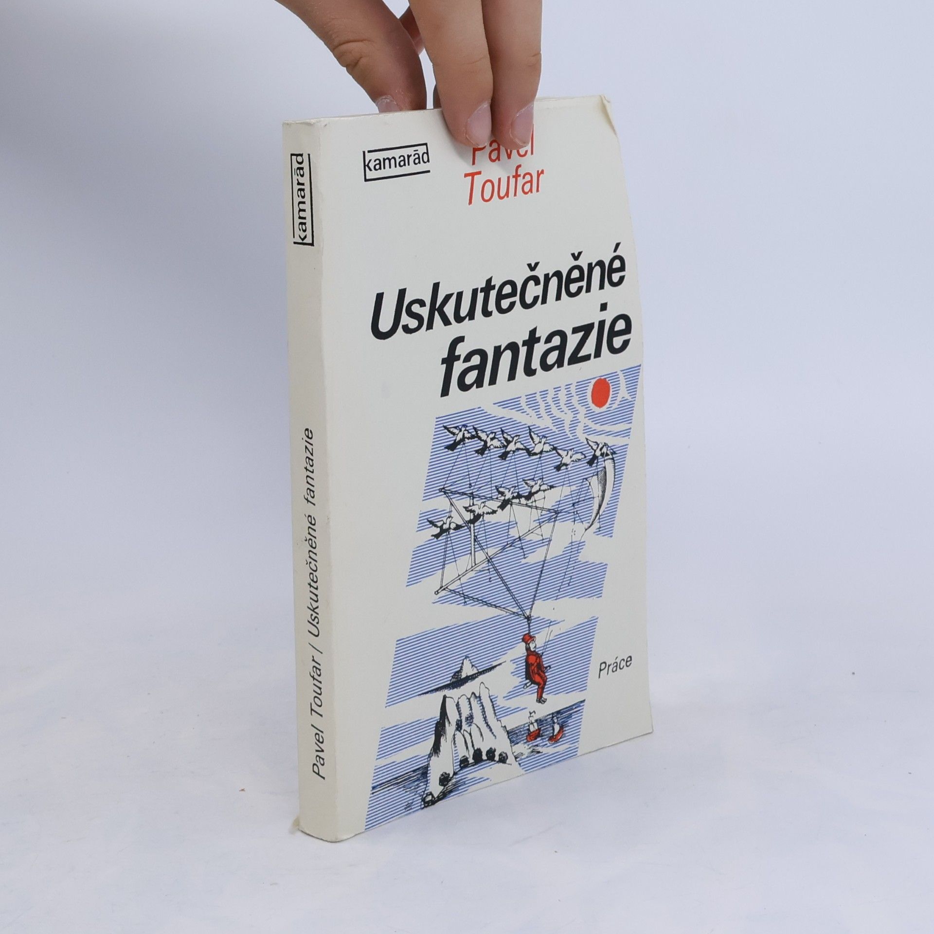 Pavel Toufar Uskutečněné fantazie