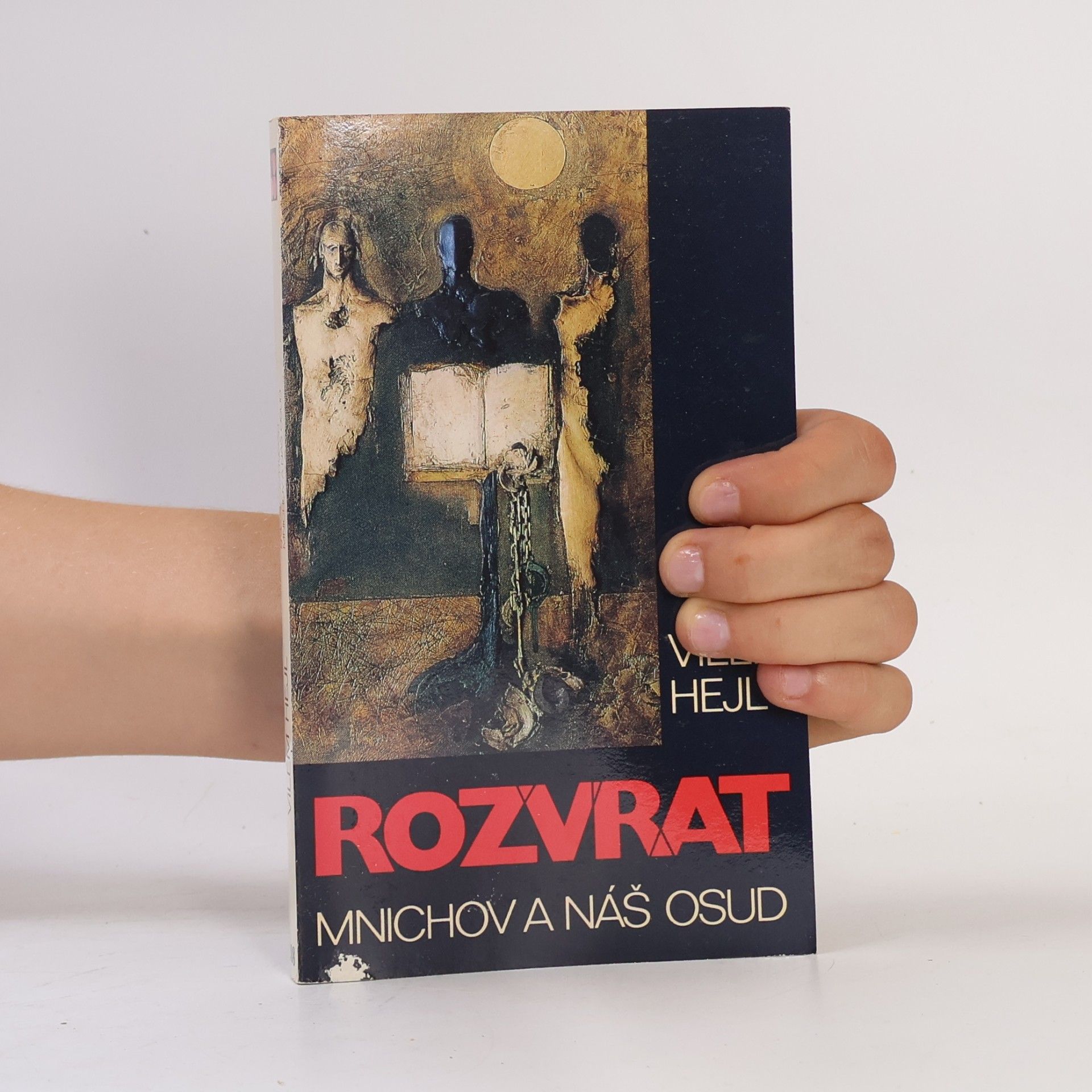 Vilém Hejl Rozvrat: Mnichov a náš osud